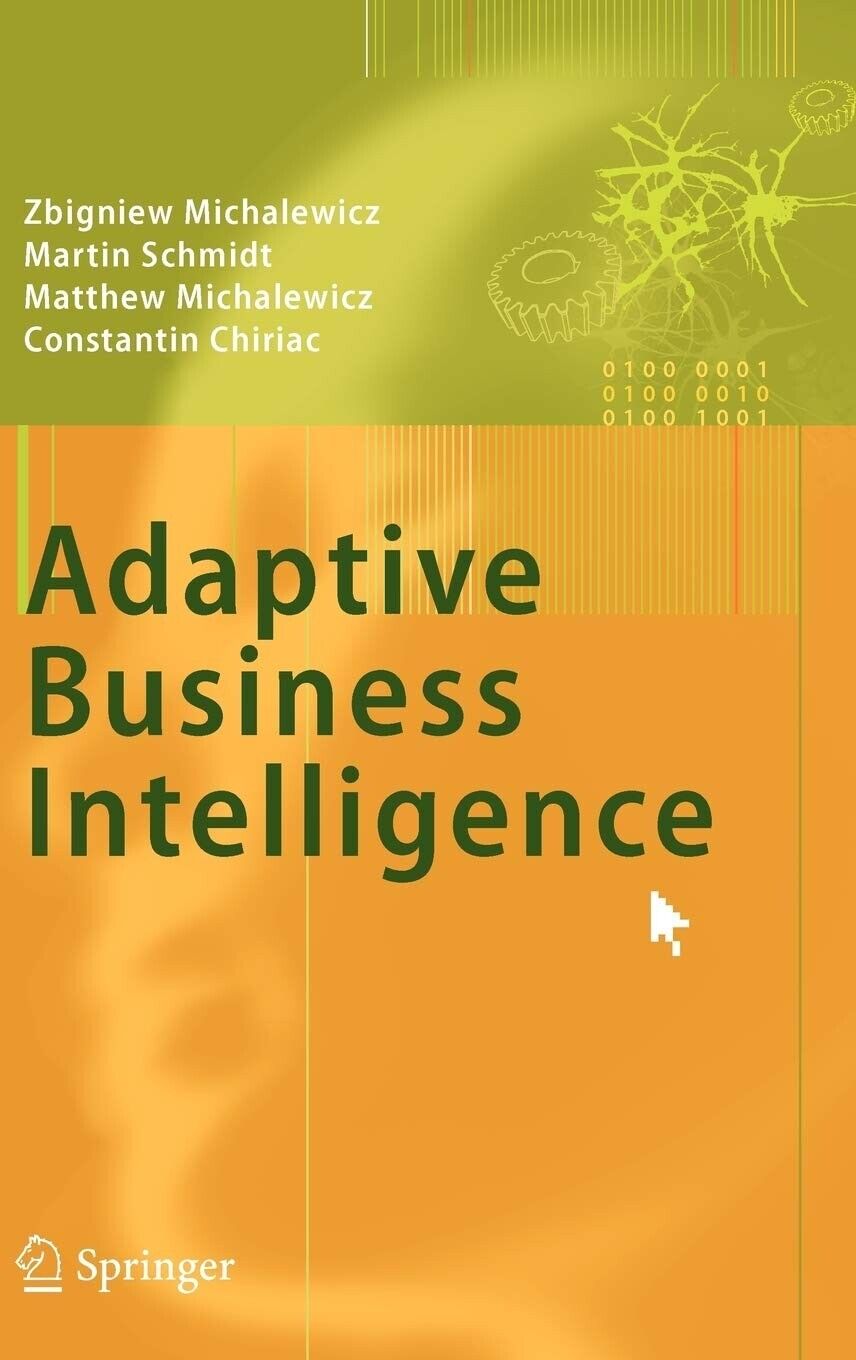 Adaptive Business Intelligence by Constantin Chiriac, Zbigniew Michalewicz Book