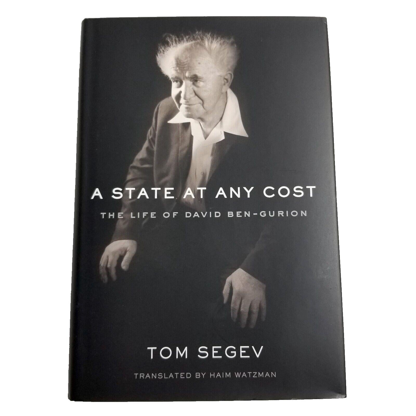 A State At Any Cost: the Life of David Ben-Gurion by Tom Segev Hardcover 2019