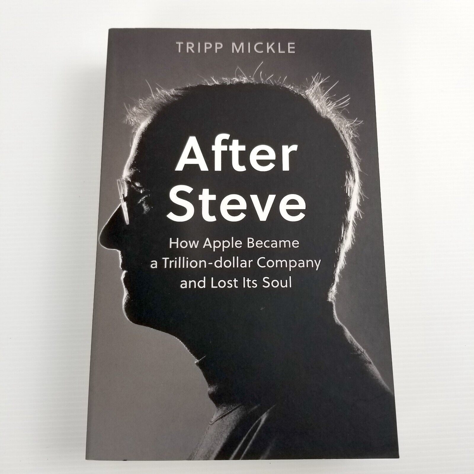 After Steve: How Apple Became a Trillion-Dollar Company, Tripp Mickle, Paperback