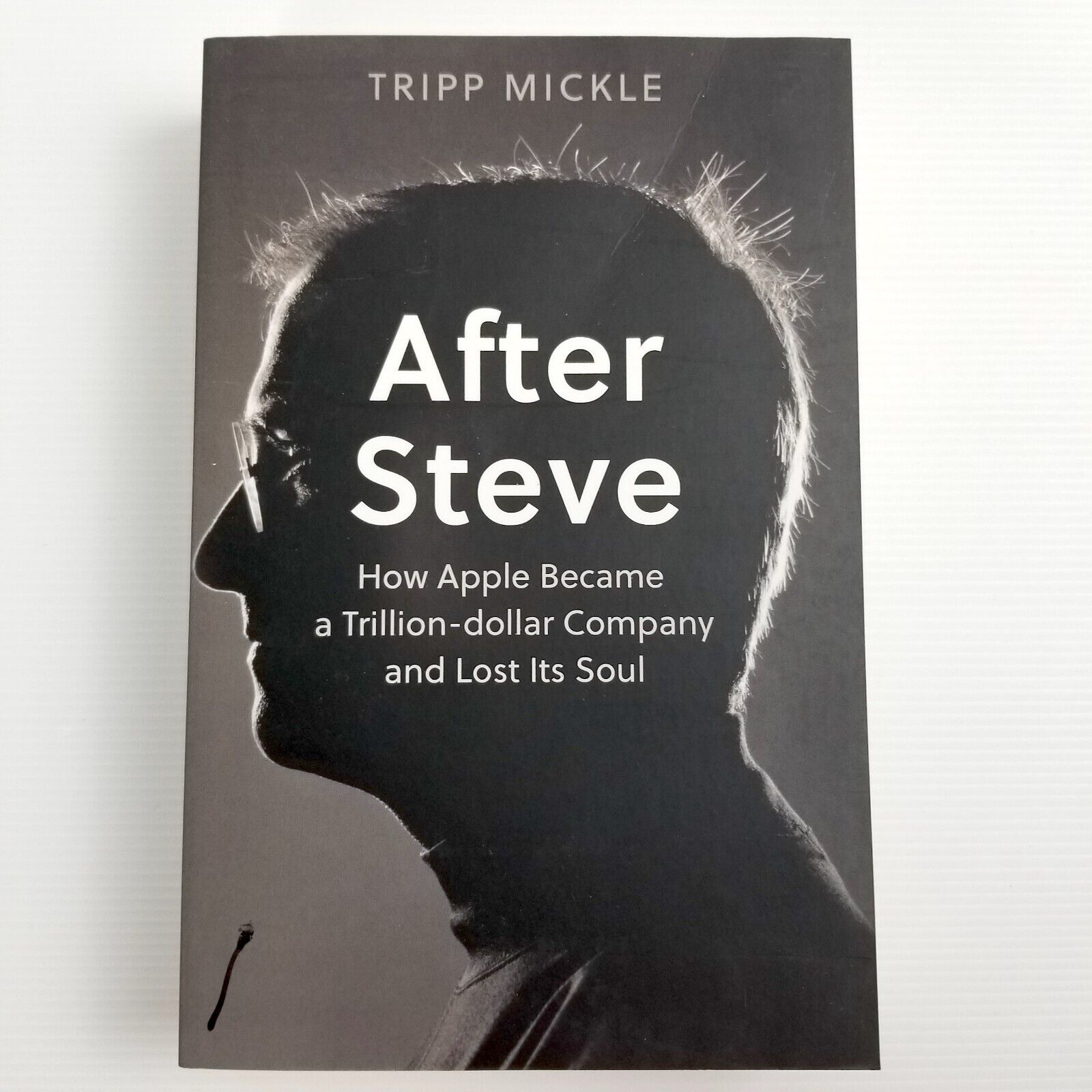 After Steve: How Apple Became a Trillion-Dollar Company, Tripp Mickle, Paperback