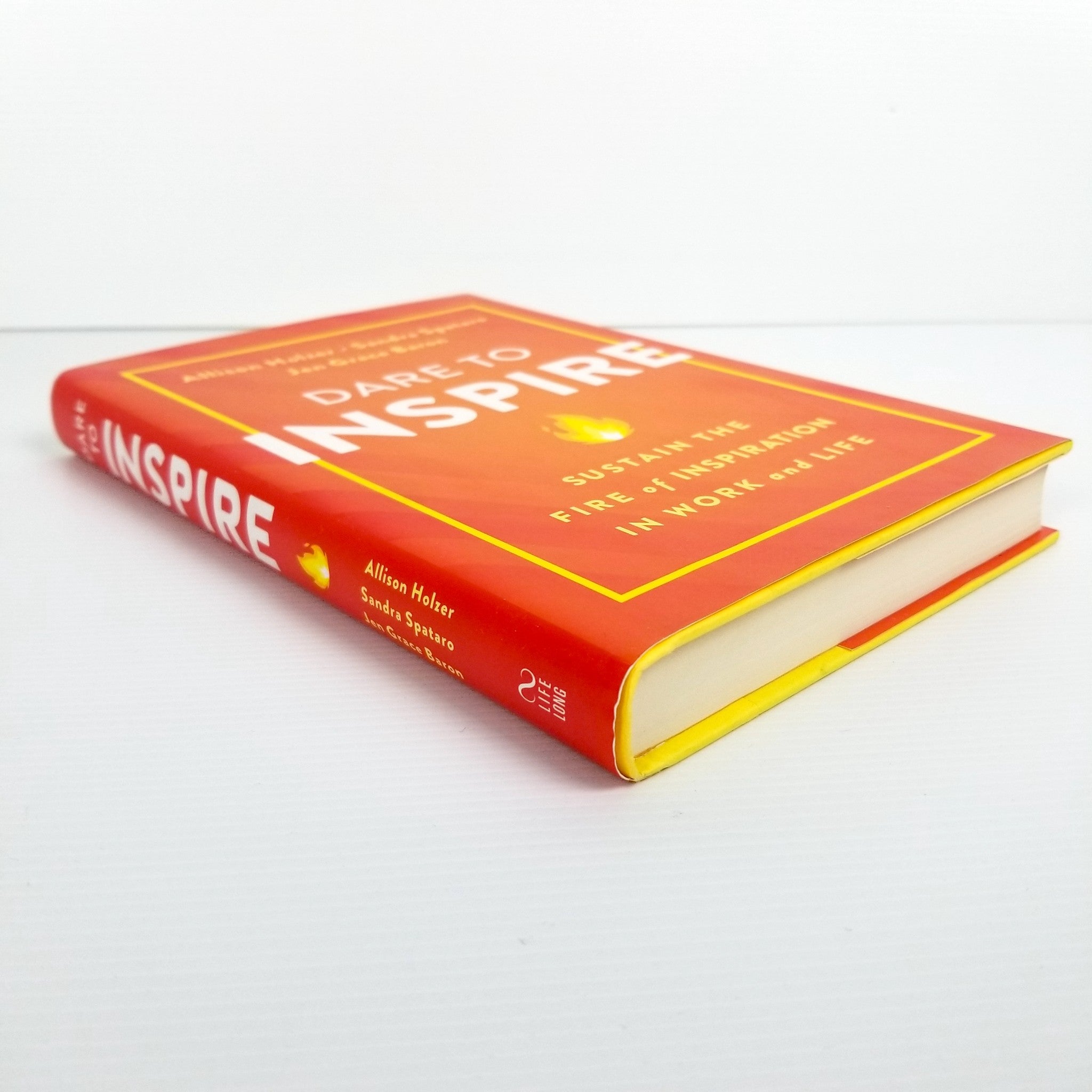 Dare to Inspire: Sustain the Fire of Inspiration in Work and Life Hardcover 2020