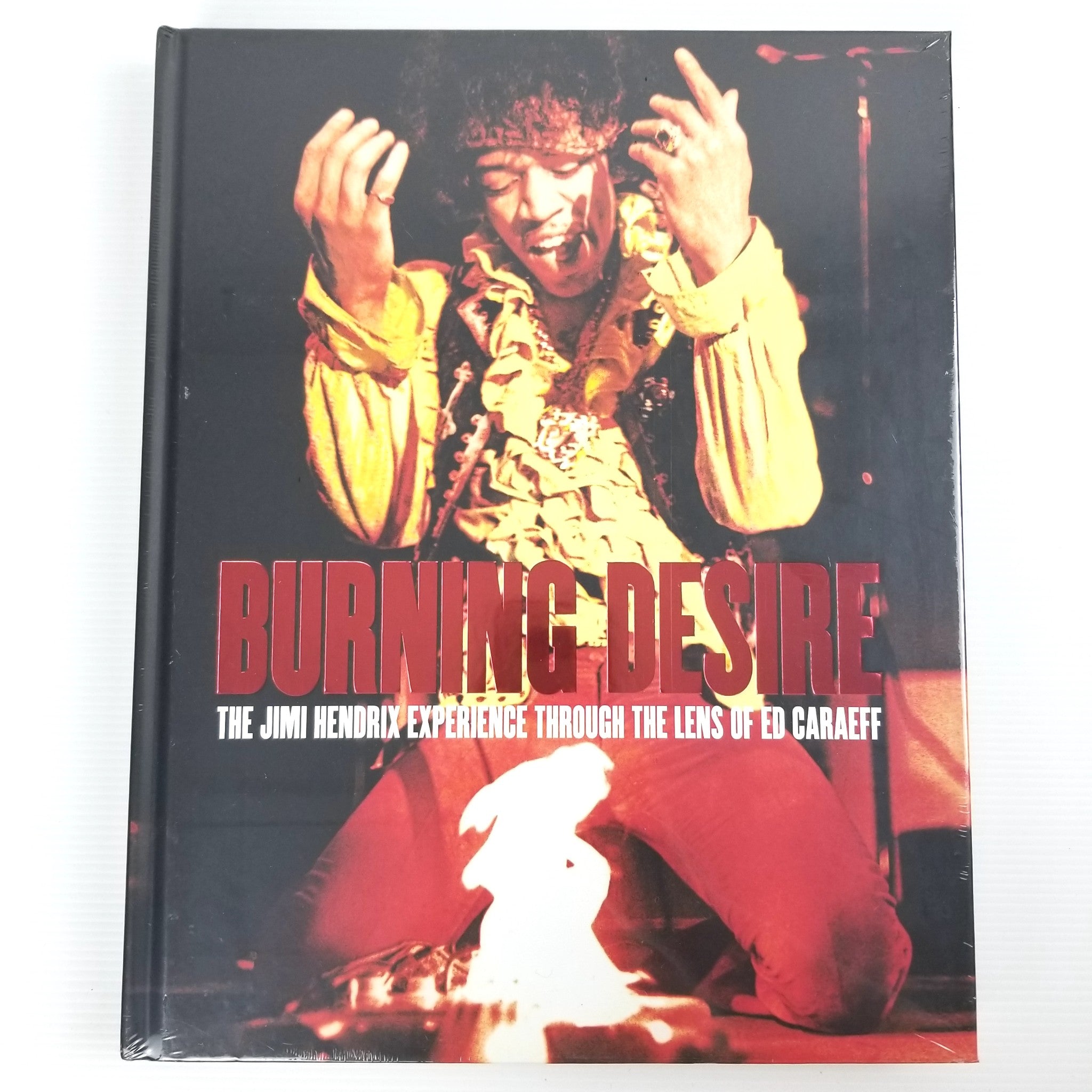 Burning Desire: The Jimi Hendrix Experience through the Lens of Ed Caraeff [Hard