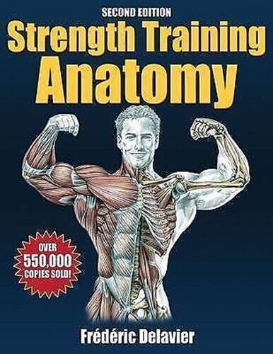 Strength Training Anatomy by Frederic Delavier Second Edition Paperback 2005