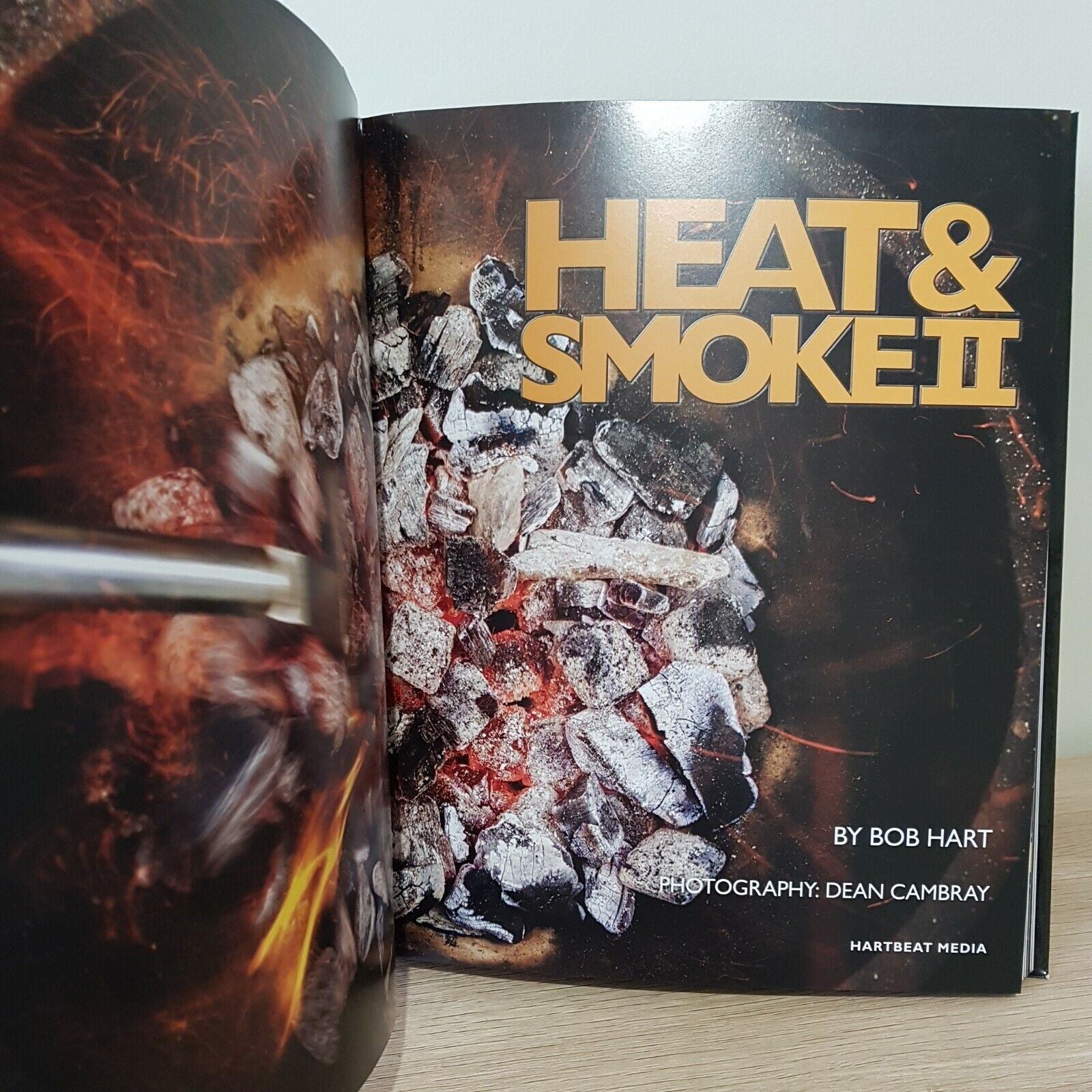 Heat and Smoke II: A Fearless Australian Approach to by Bob Hart (Paperback, 20…