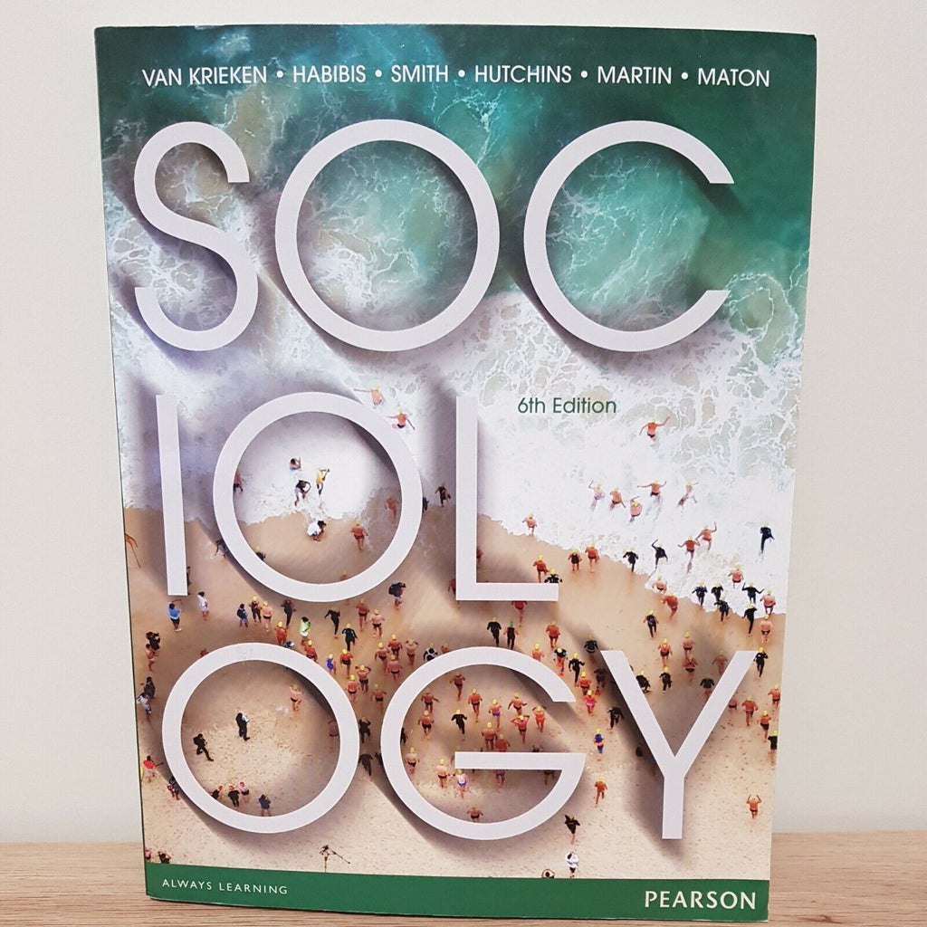 Sociology 6th Edition Van Krieken Habibis Smith Hutchins Martin Maton Textbook