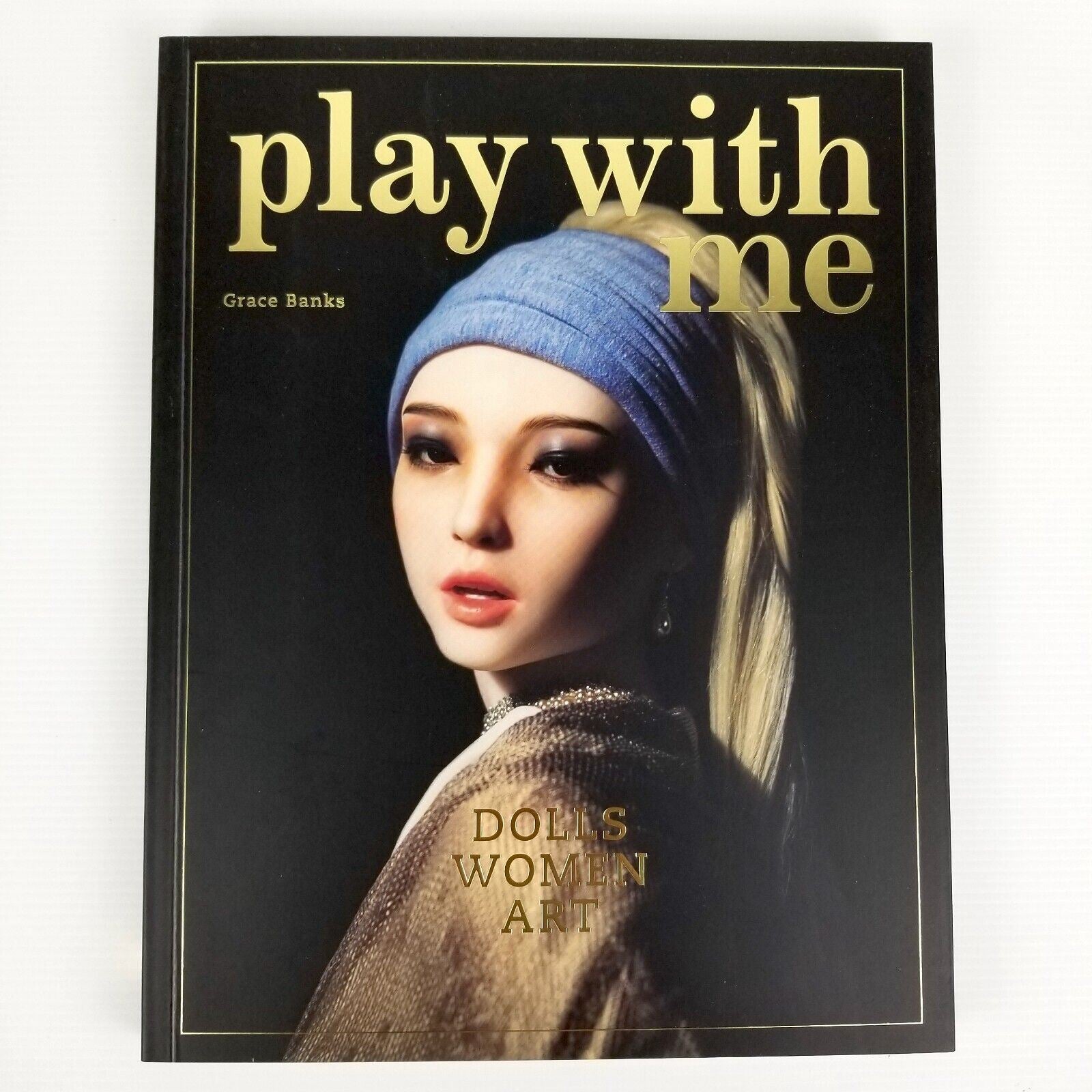 Play with Me: Dolls, Women and Art by Grace Banks (Paperback, 2017)