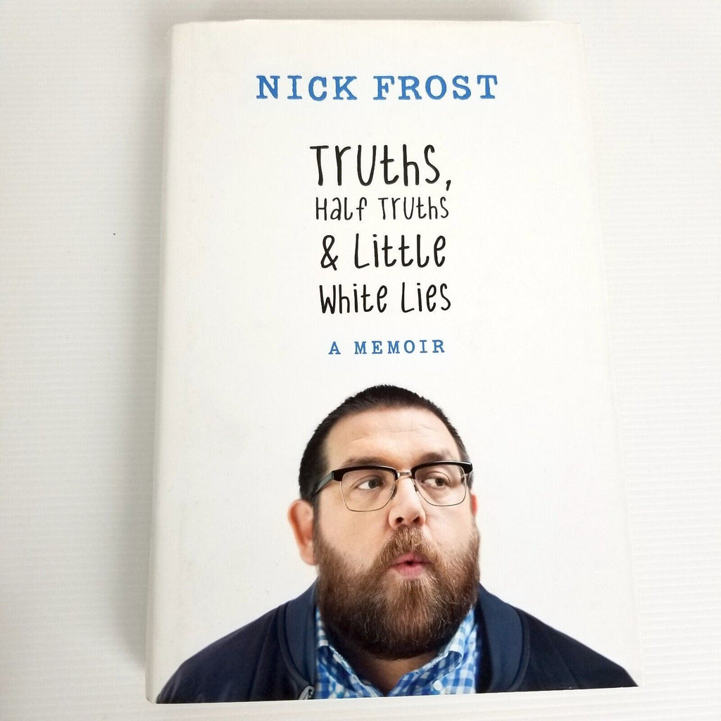 Truths, Half Truths and Little White Lies by Nick Frost (Hardcover, 2015)