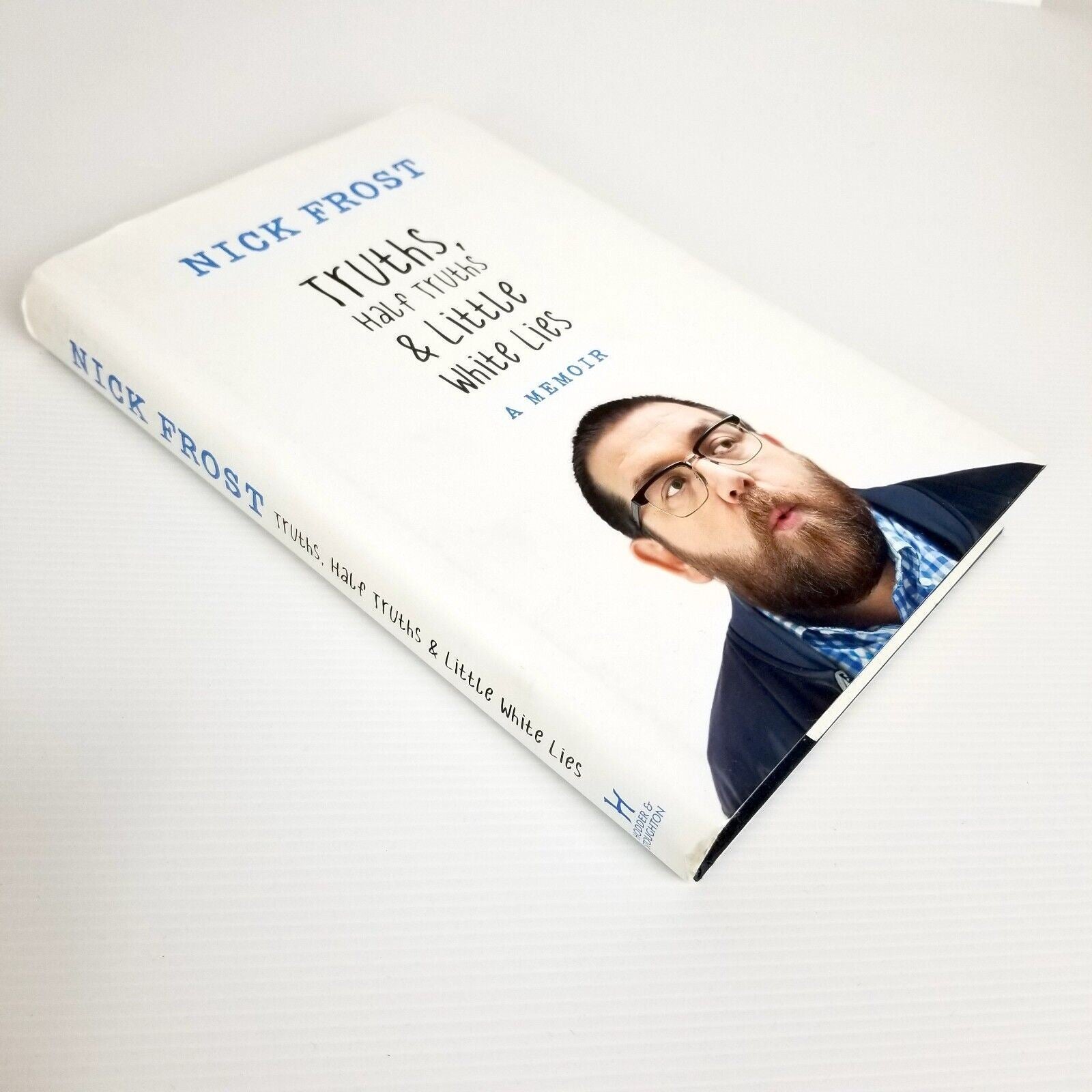 Truths, Half Truths and Little White Lies by Nick Frost (Hardcover, 2015)