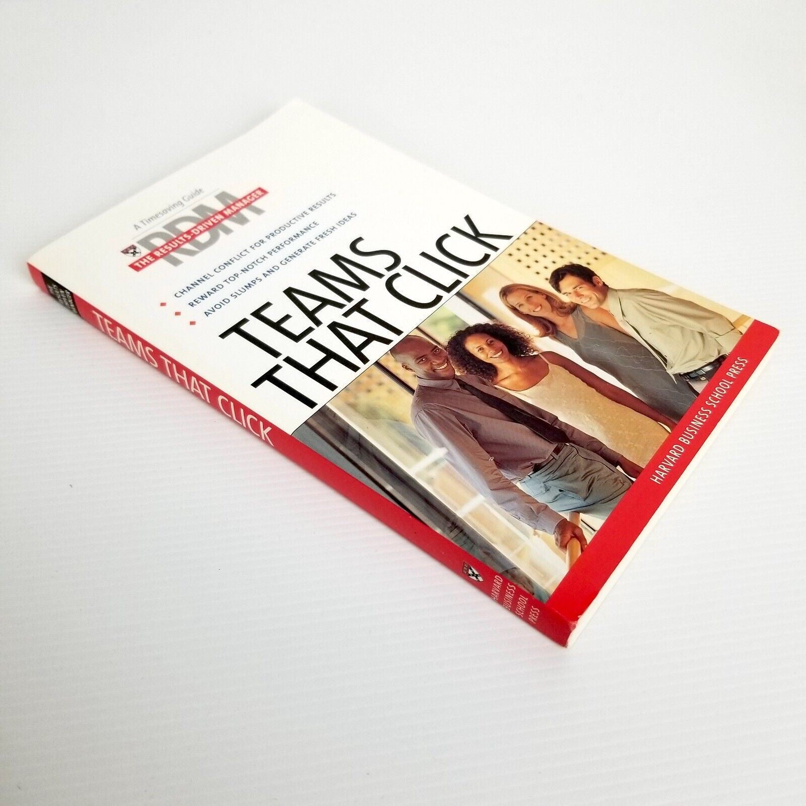 Teams That Click: A Timesaving Guide HBS Harvard Business School Press Book