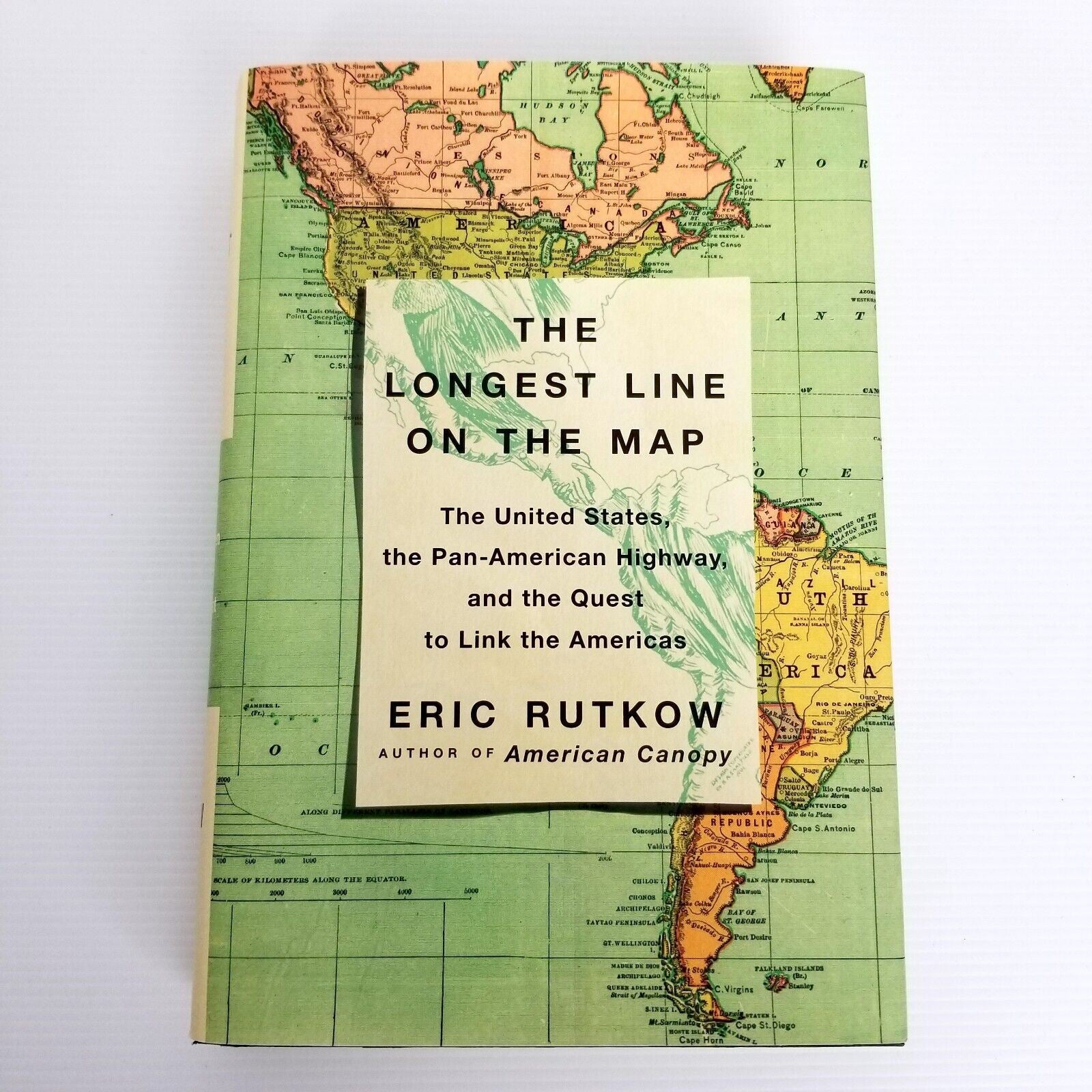The Longest Line on the Map The United States Pan-American Eric Rutkow Hardcover