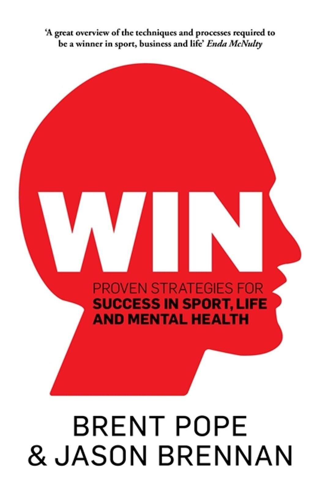 Win: Proven Strategies for Success in Sport, Life and Mental Health - Brent Pope