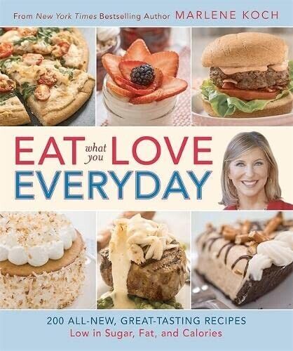 Eat What You Love Everyday! 200 All-New Great-Tasting Recipes Hardcover Book NEW