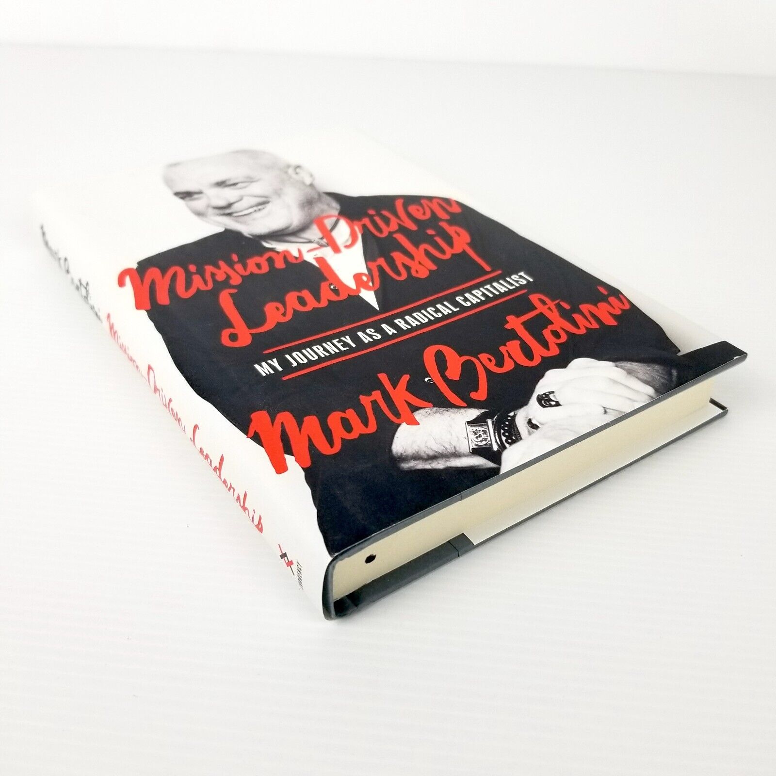 Mission-Driven Leadership: My Journey as a Radical Capitalist by Mark Bertolini