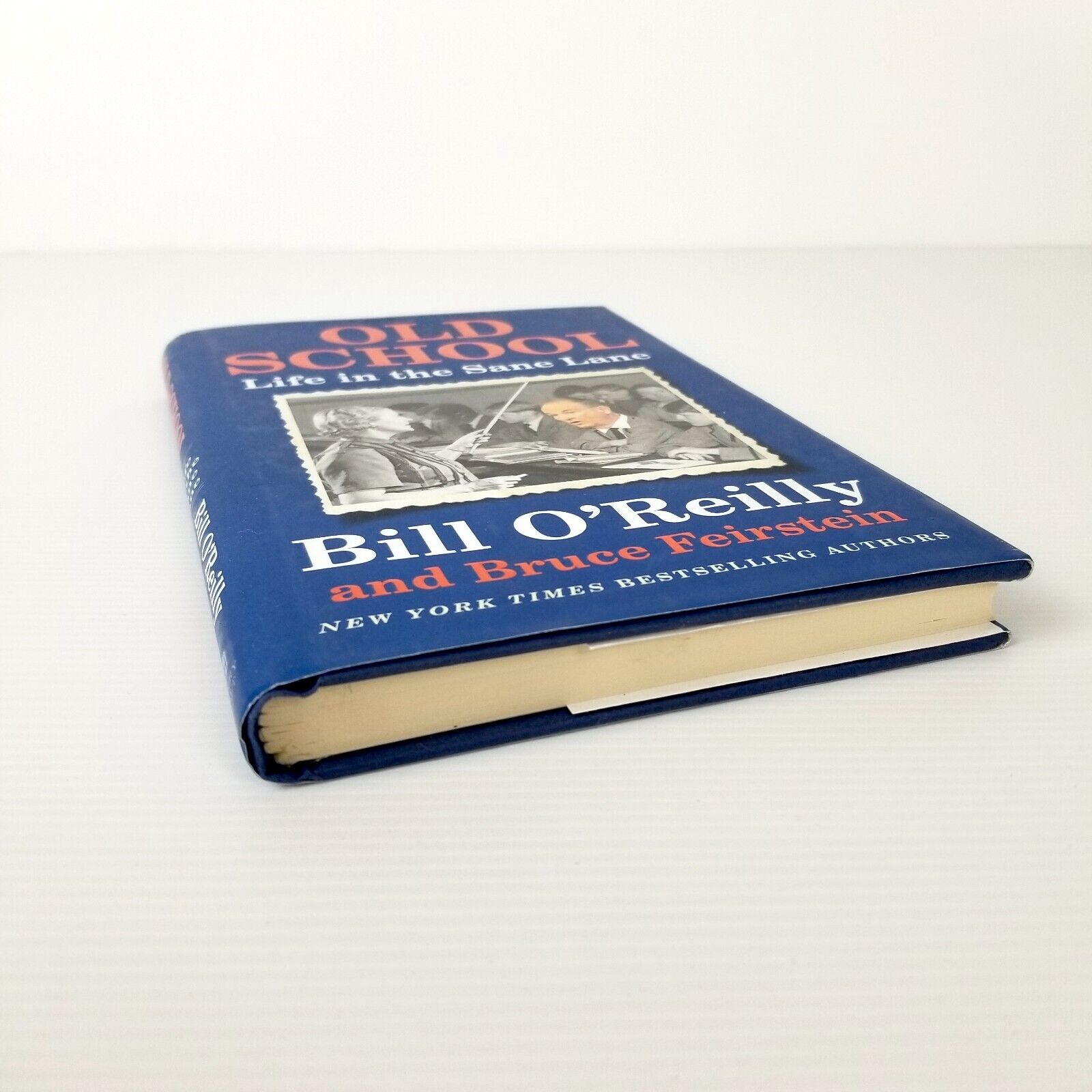 Old School: Life in the Sane Lane Bill O'Reilly Bruce Feirstein Hardcover 2017