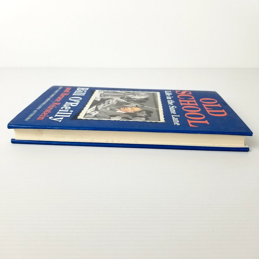 Old School: Life in the Sane Lane Bill O'Reilly Bruce Feirstein Hardcover 2017