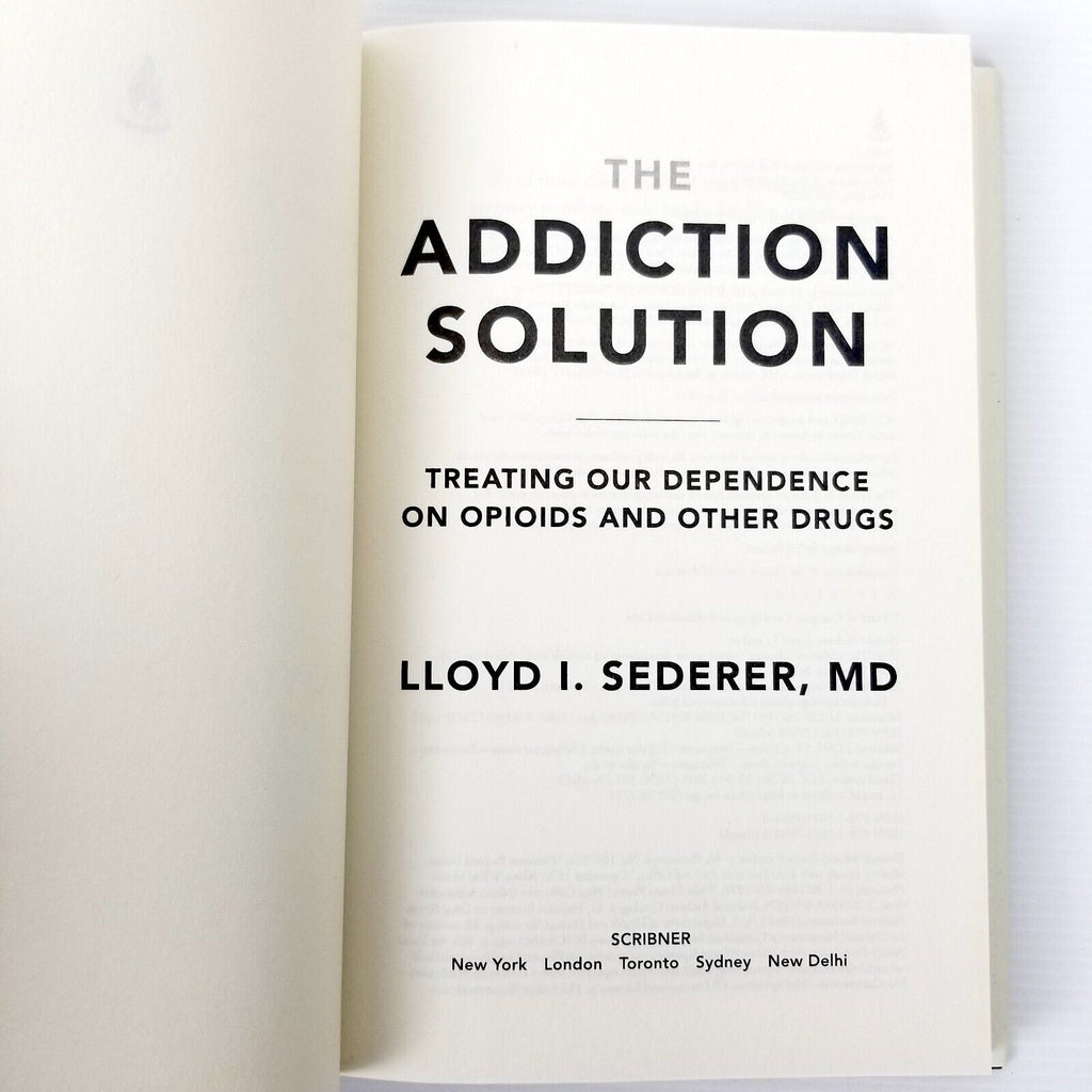 The Addiction Solution: Treating Our Dependence on Opioids by Lloyd I. Sederer