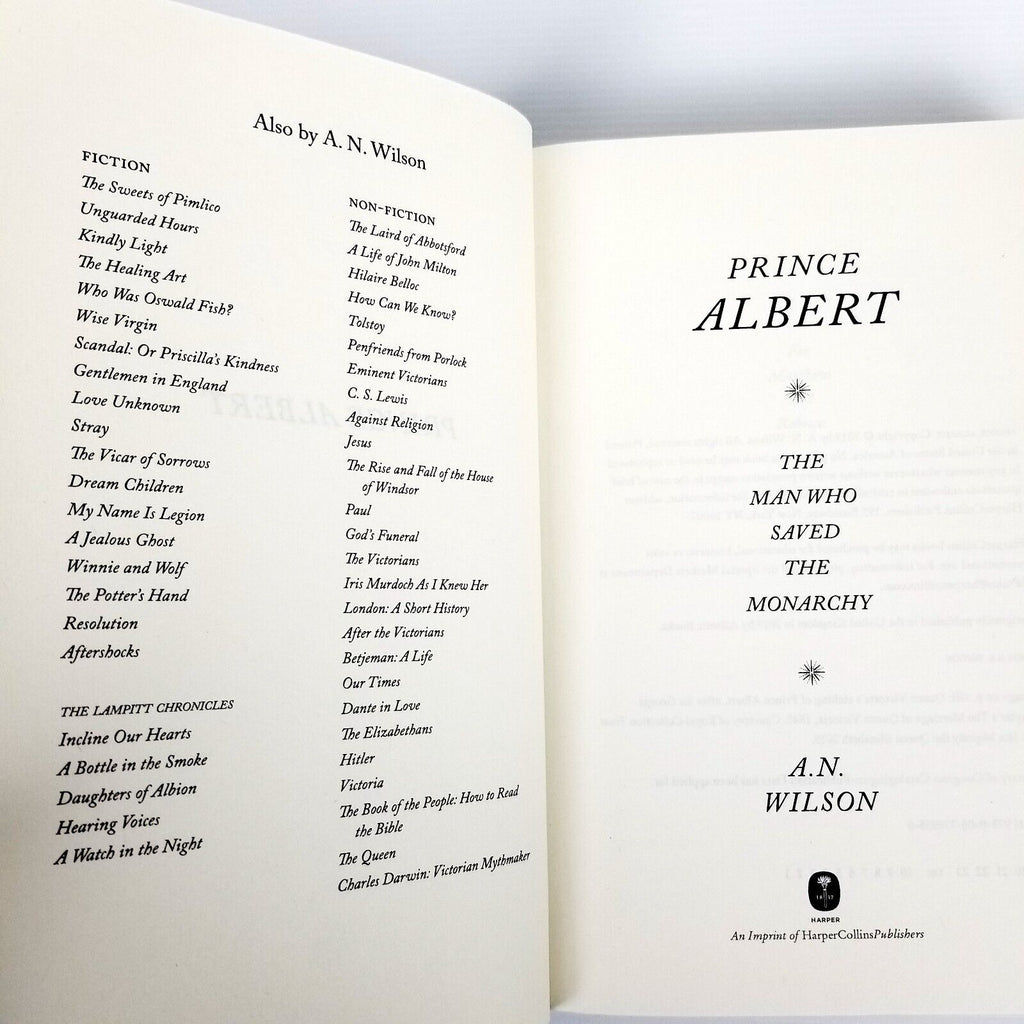 Prince Albert - The Man Who Saved The Monarchy by A. N. Wilson, Hardcover