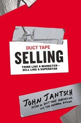 Duct Tape Selling: Think Like a Marketer by John Jantsch (Hardcover, 2014)