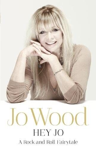 Hey Jo by Jo Wood (Hardcover, 2013) Autobiography Ronnie Wood Rolling Stones