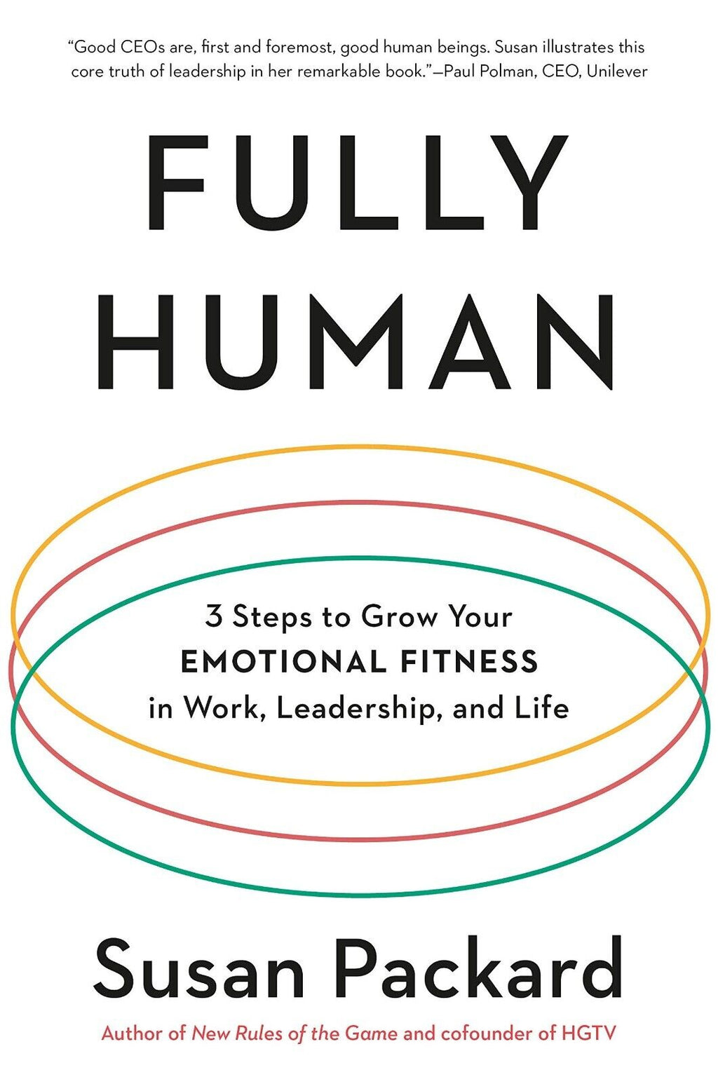 Fully Human: 3 Steps to Grow Your Emotional Fitness in Work, Leadership, & Life
