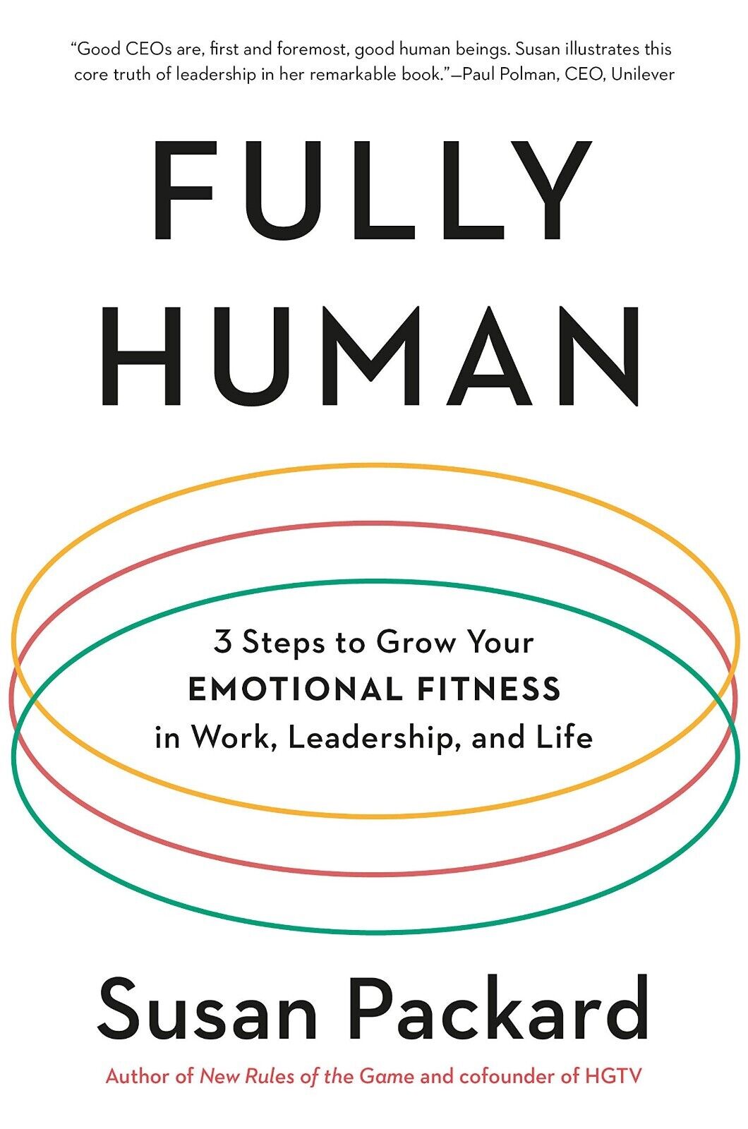 Fully Human: 3 Steps to Grow Your Emotional Fitness in Work, Leadership, & Life
