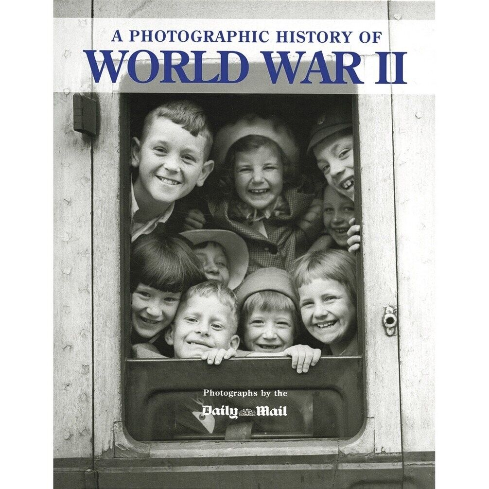A Photographic History of World War II Daily Mail UK Hardcover, Military History