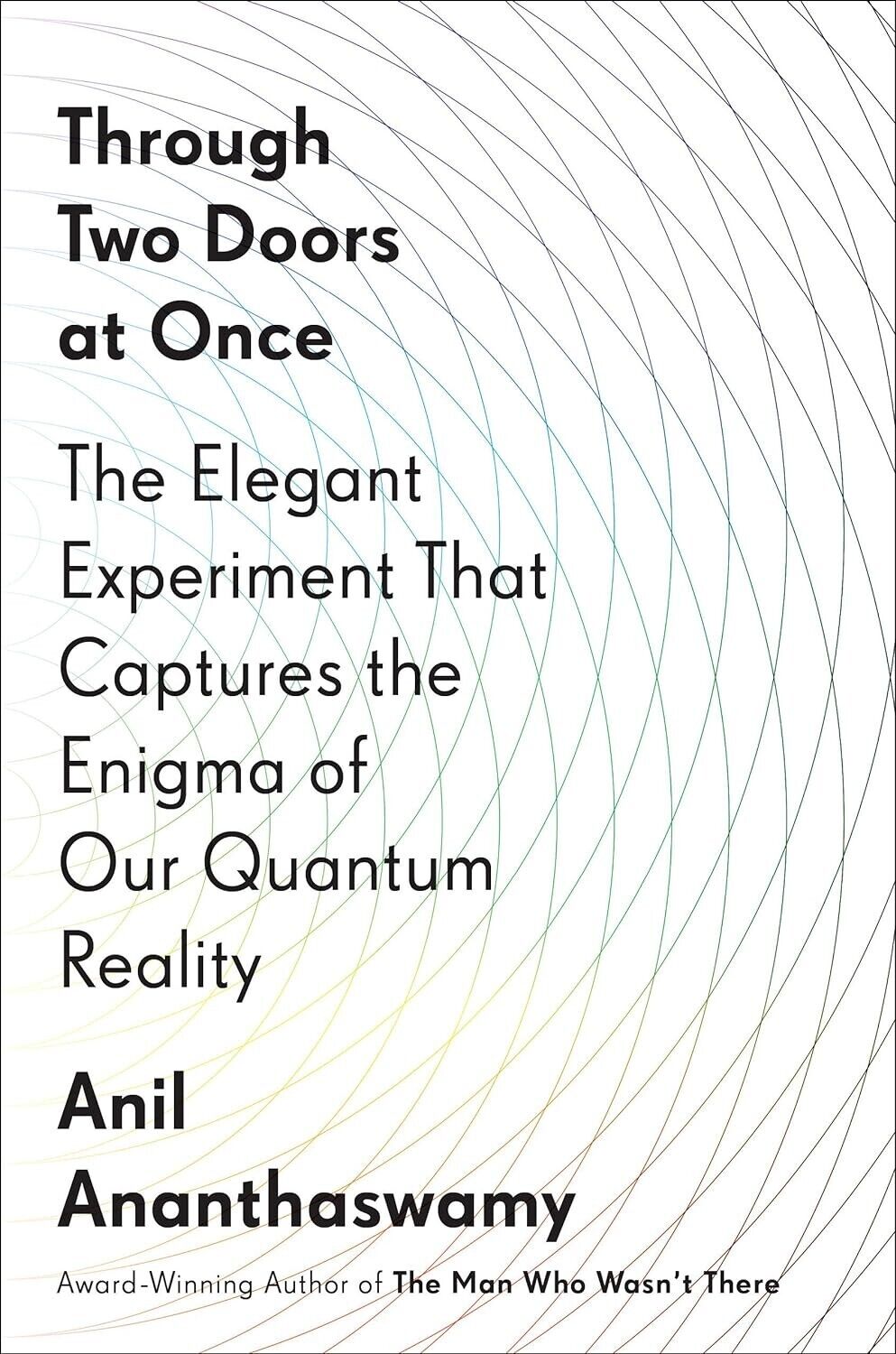 Through Two Doors At Once by Anil Ananthaswamy (Hardcover, 2018) Quantum Reality