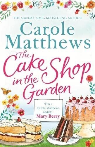 The Cake Shop in the Garden by Carole Matthews (Hardcover, 2015) Romance Romcom