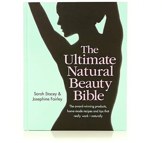 The Ultimate Natural Beauty Bible by Sarah Stacey & Josephine Fairley
