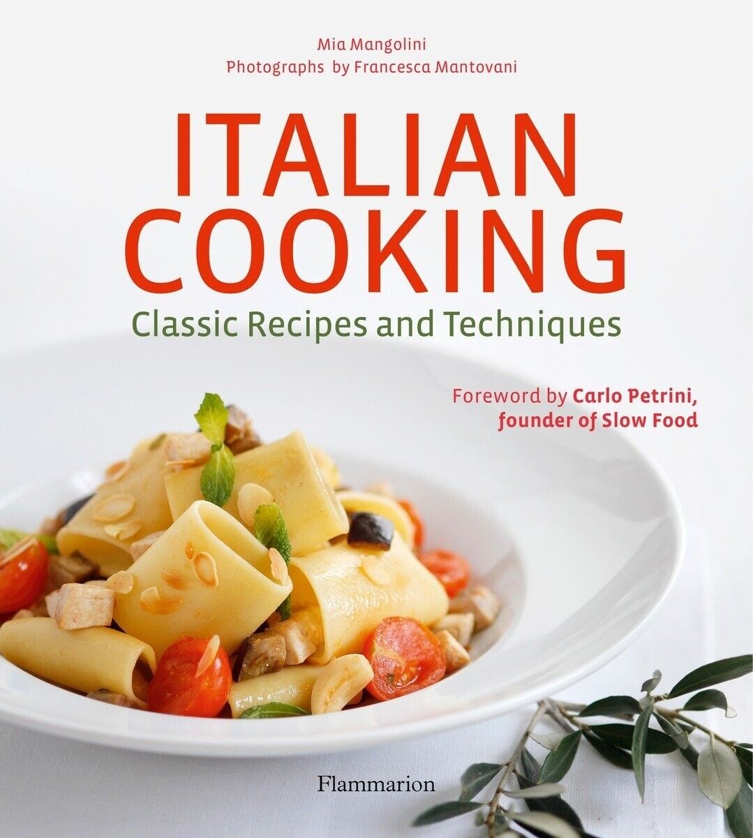 Italian Cooking: Classic Recipes and Techniques Mia Mangolini Hardcover Cookbook