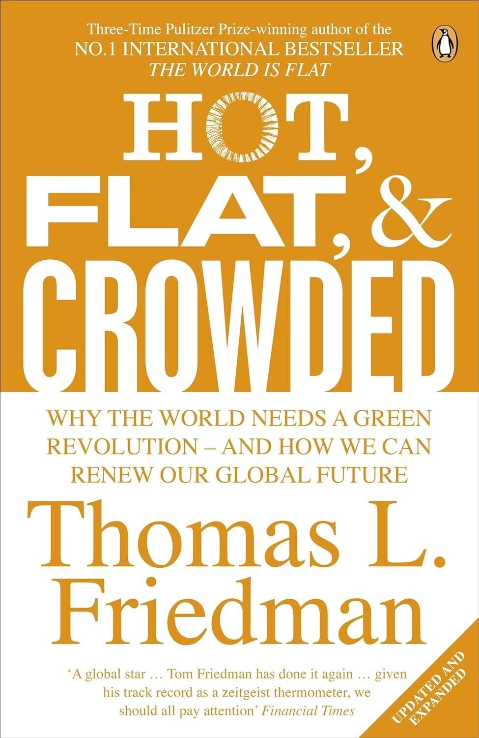 Hot, Flat & Crowded: Why The World Needs A Green Revolution - Thomas L. Friedman