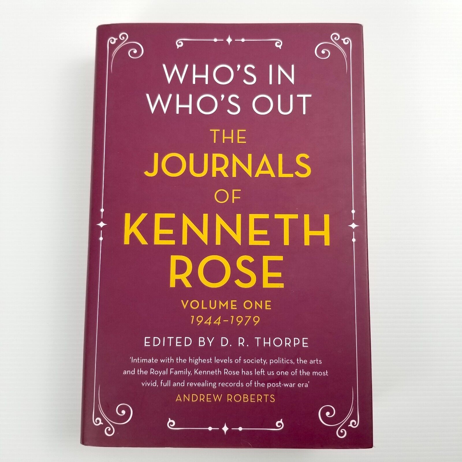 Who's In, Who's Out: The Journals of Kenneth Rose Volume One 1944-1979 Hardcover