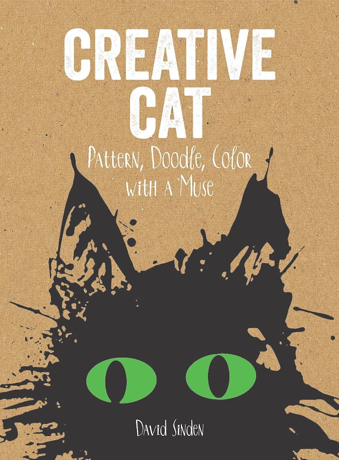 Creative Cat: Pattern, Doodle, Colour with a Muse by David Sinden Colouring Book
