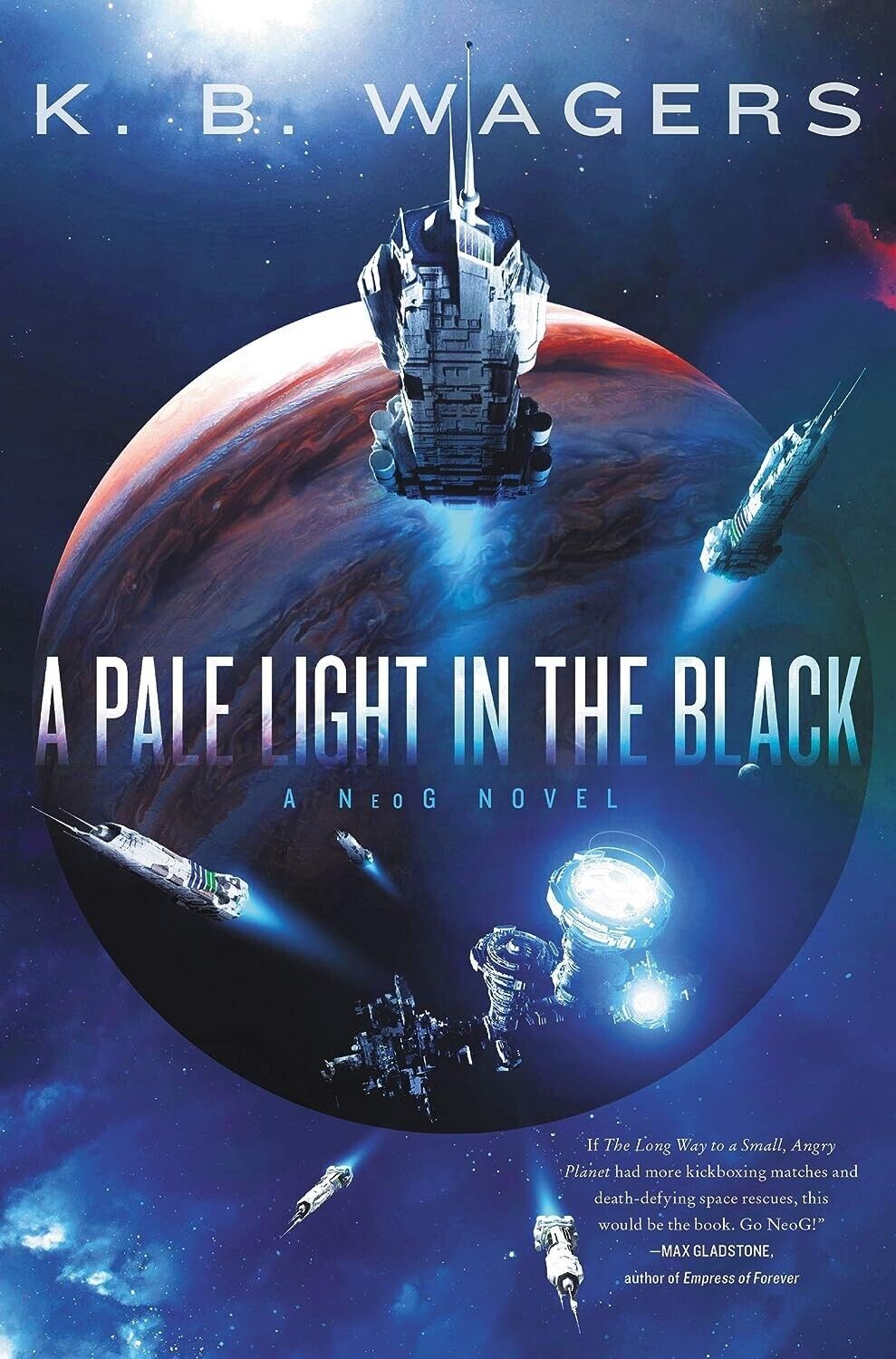 A Pale Light in the Black: A NeoG Novel by K. B. Wagers (Hardcover, 2020) Sci-Fi