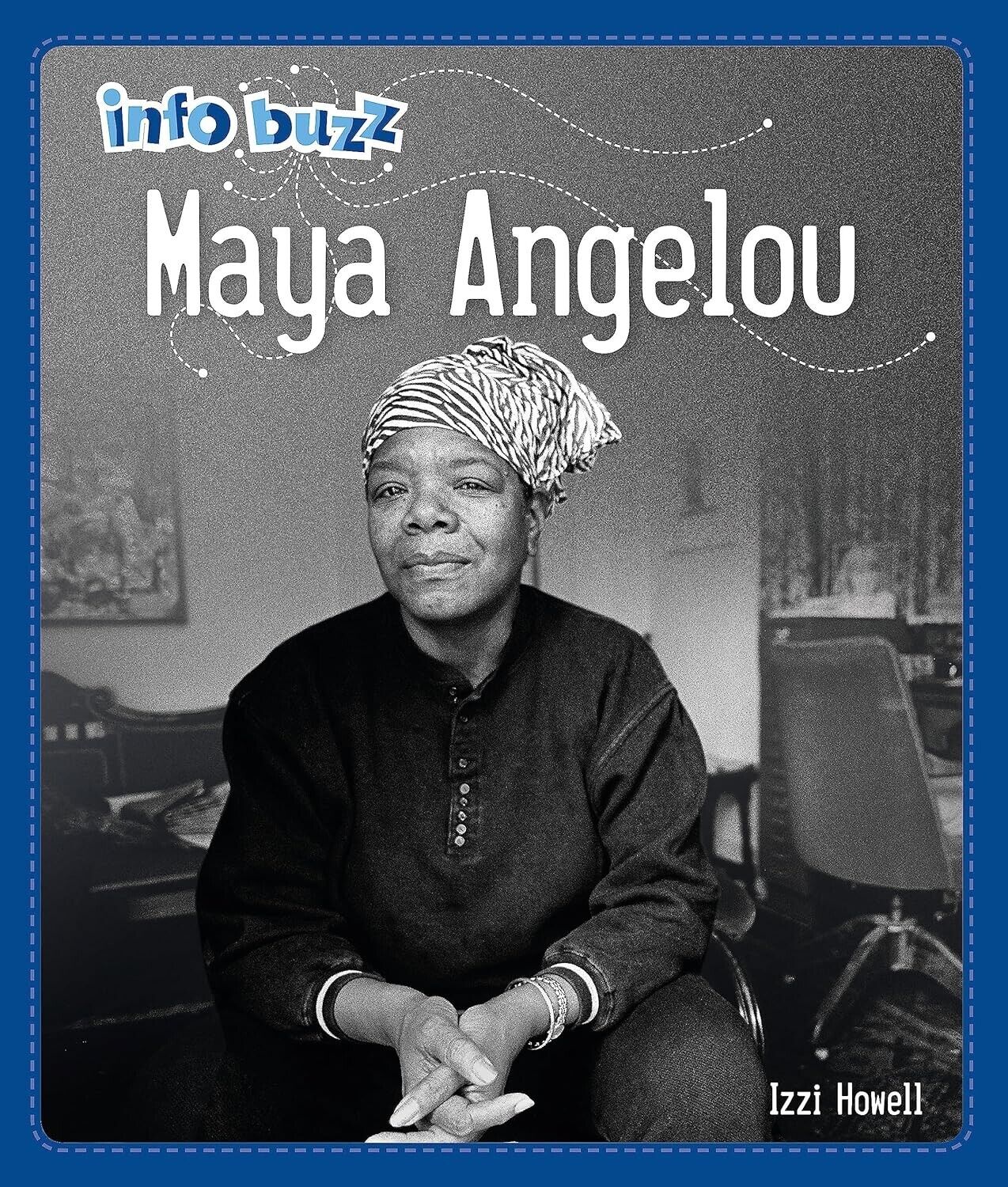 Info Buzz: Black History: Maya Angelou by Izzi Howell (Hardcover, 2019)