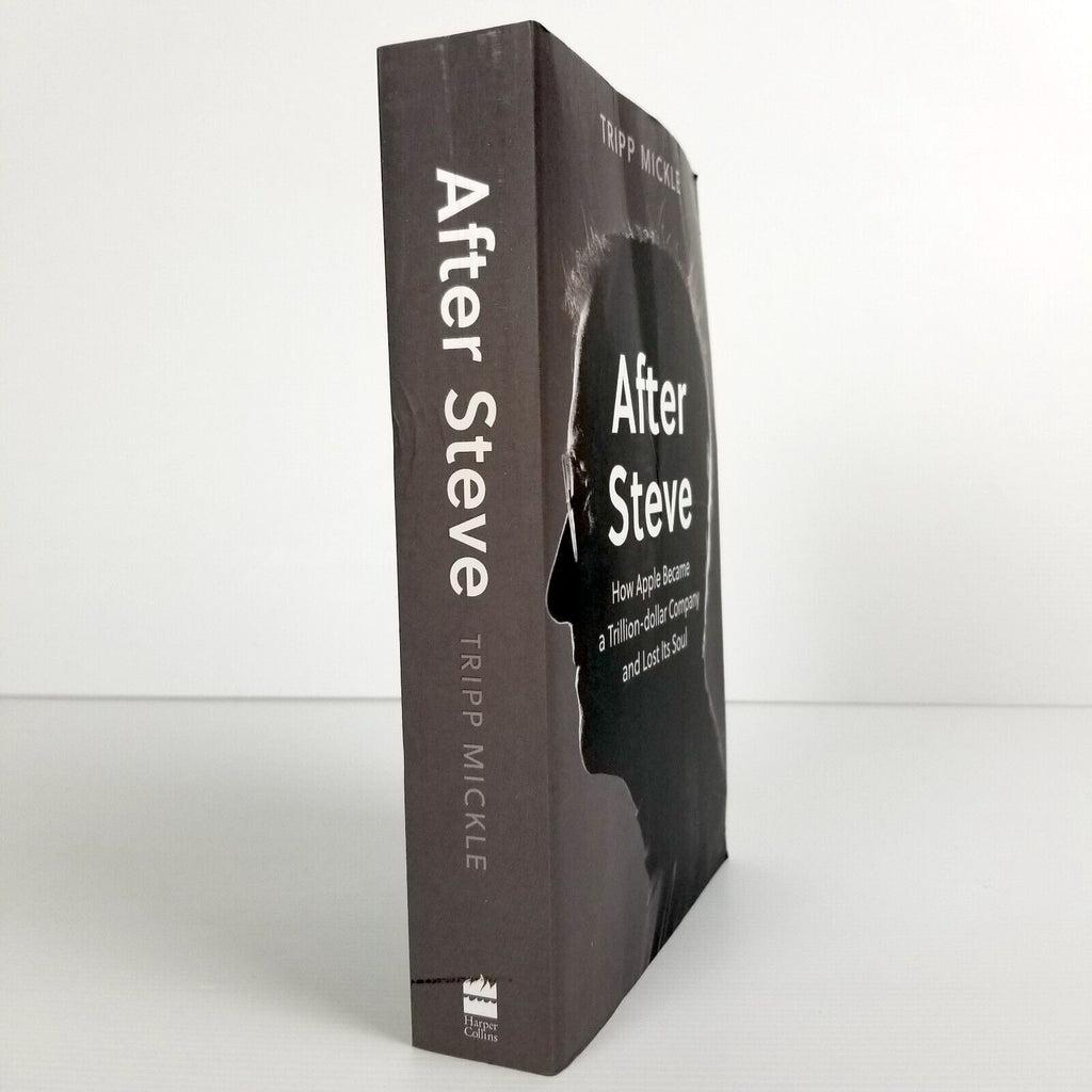 After Steve: How Apple Became a Trillion-Dollar Company, Tripp Mickle, Paperback