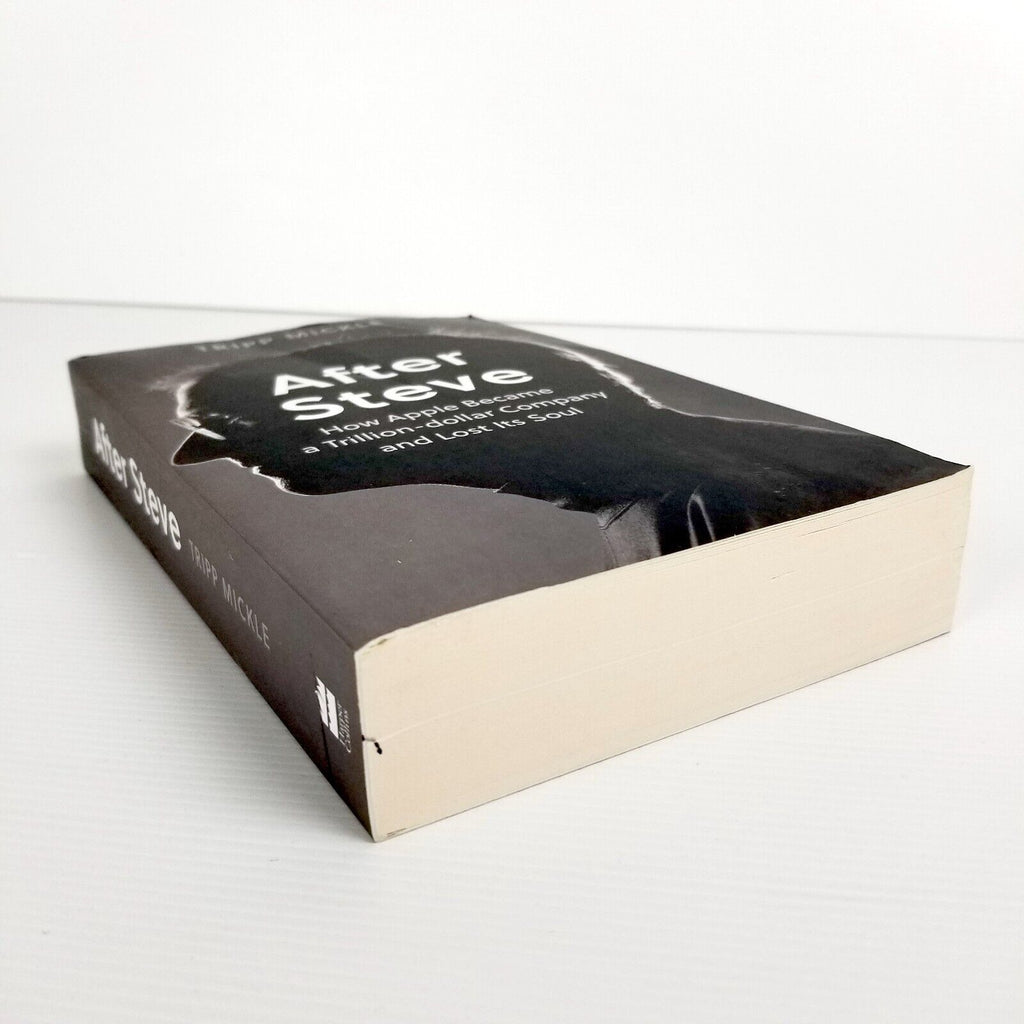 After Steve: How Apple Became a Trillion-Dollar Company, Tripp Mickle, Paperback
