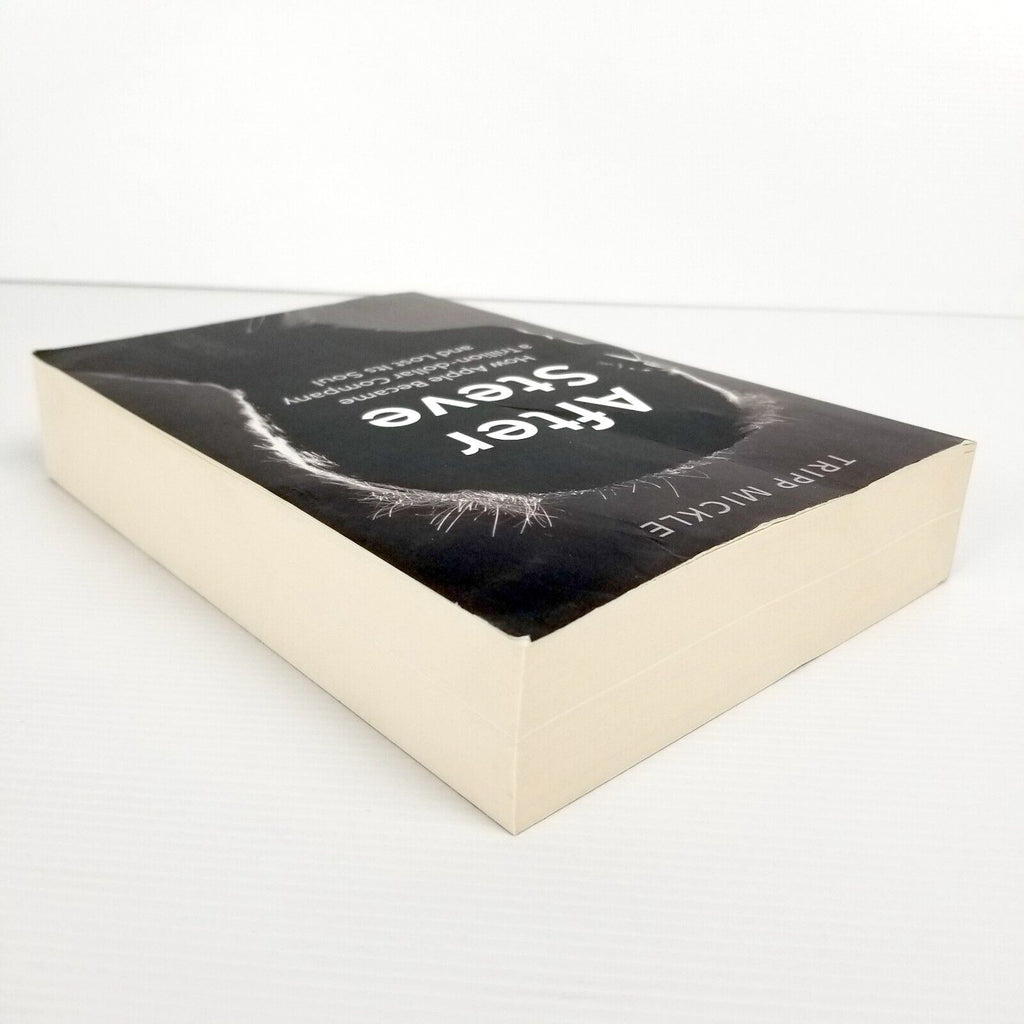 After Steve: How Apple Became a Trillion-Dollar Company, Tripp Mickle, Paperback