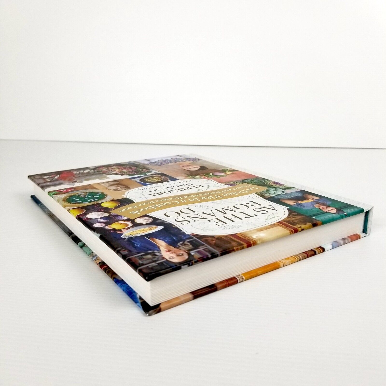 As the Romans Do Authentic & Reinvented Recipes Eleonora Gala Cookbook Hardcover