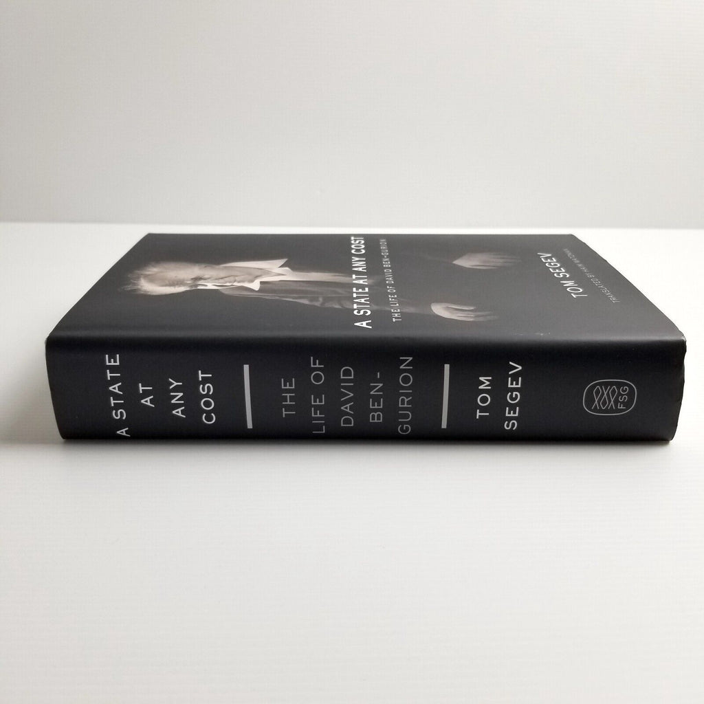 A State At Any Cost: the Life of David Ben-Gurion by Tom Segev Hardcover 2019