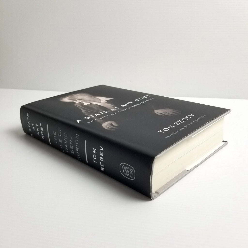 A State At Any Cost: the Life of David Ben-Gurion by Tom Segev Hardcover 2019