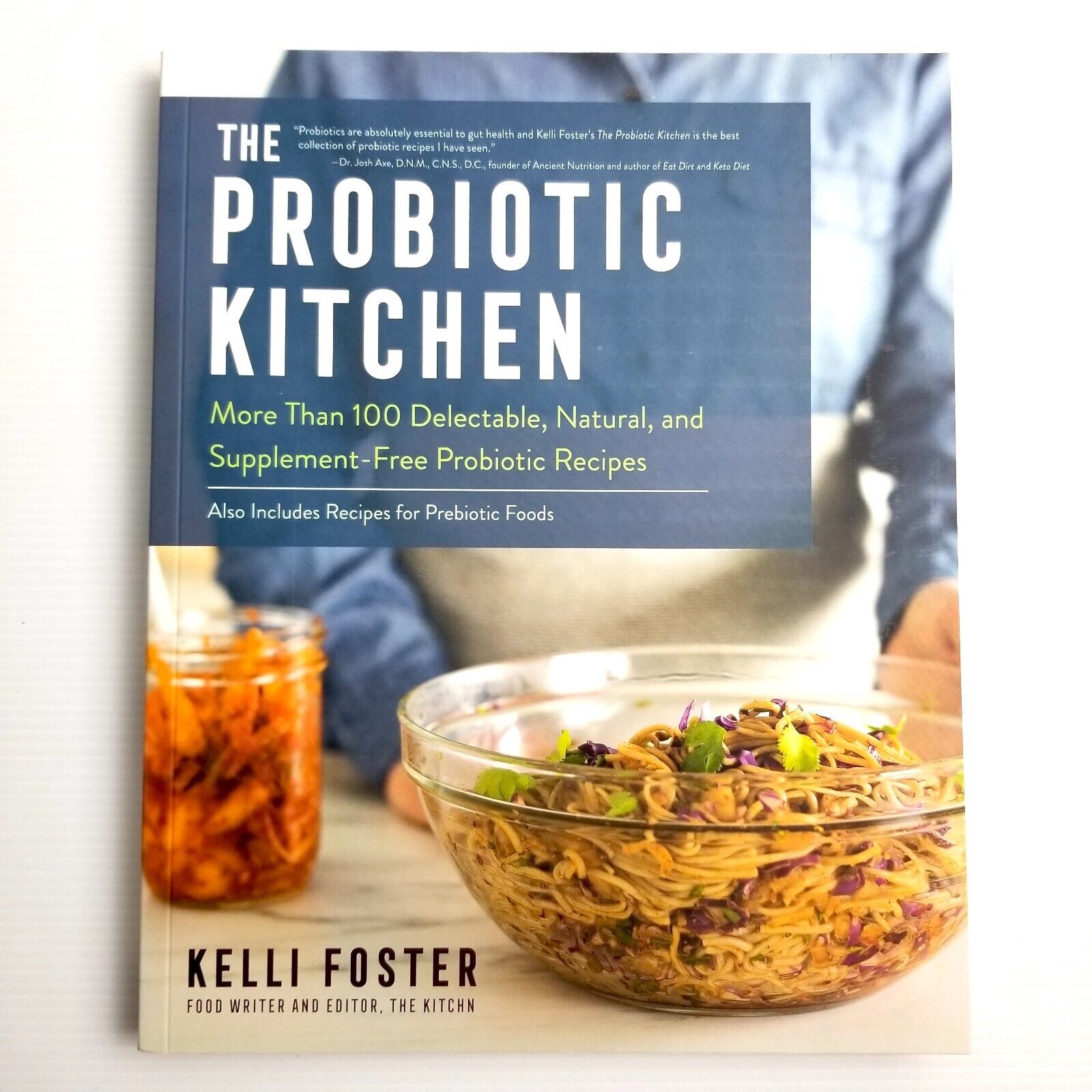 The Probiotic Kitchen: More Than 100 Recipes by Kelli Foster The Kitchn Cookbook