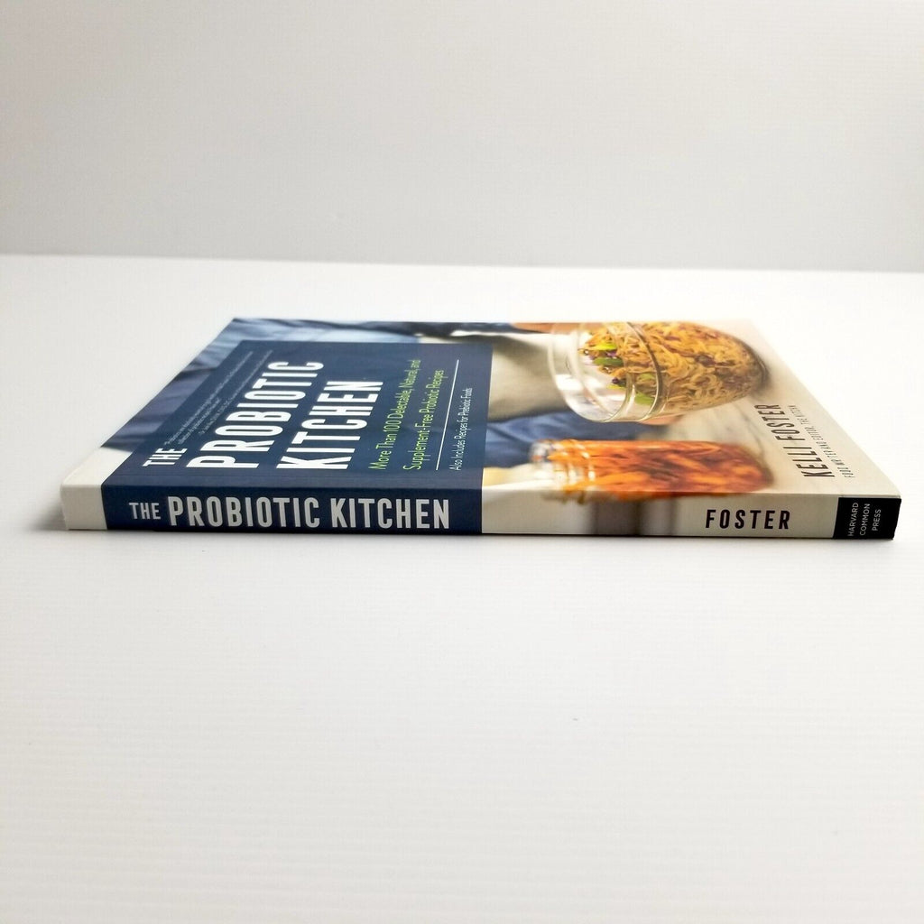 The Probiotic Kitchen: More Than 100 Recipes by Kelli Foster The Kitchn Cookbook