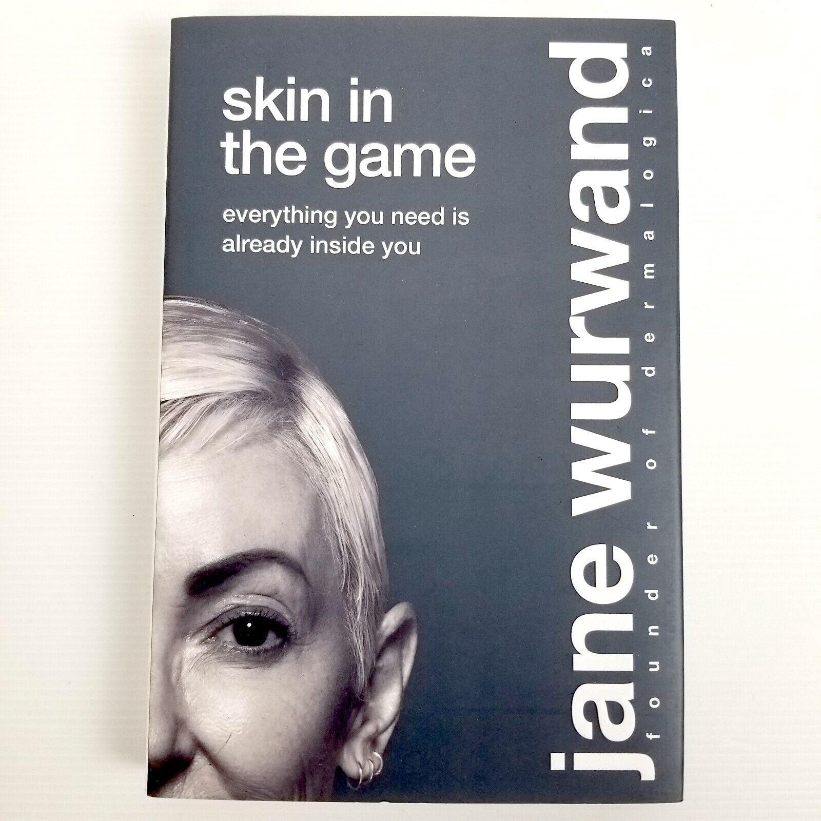 Skin in the Game: Everything You Need is Already Inside You by Jane Wurwand Book