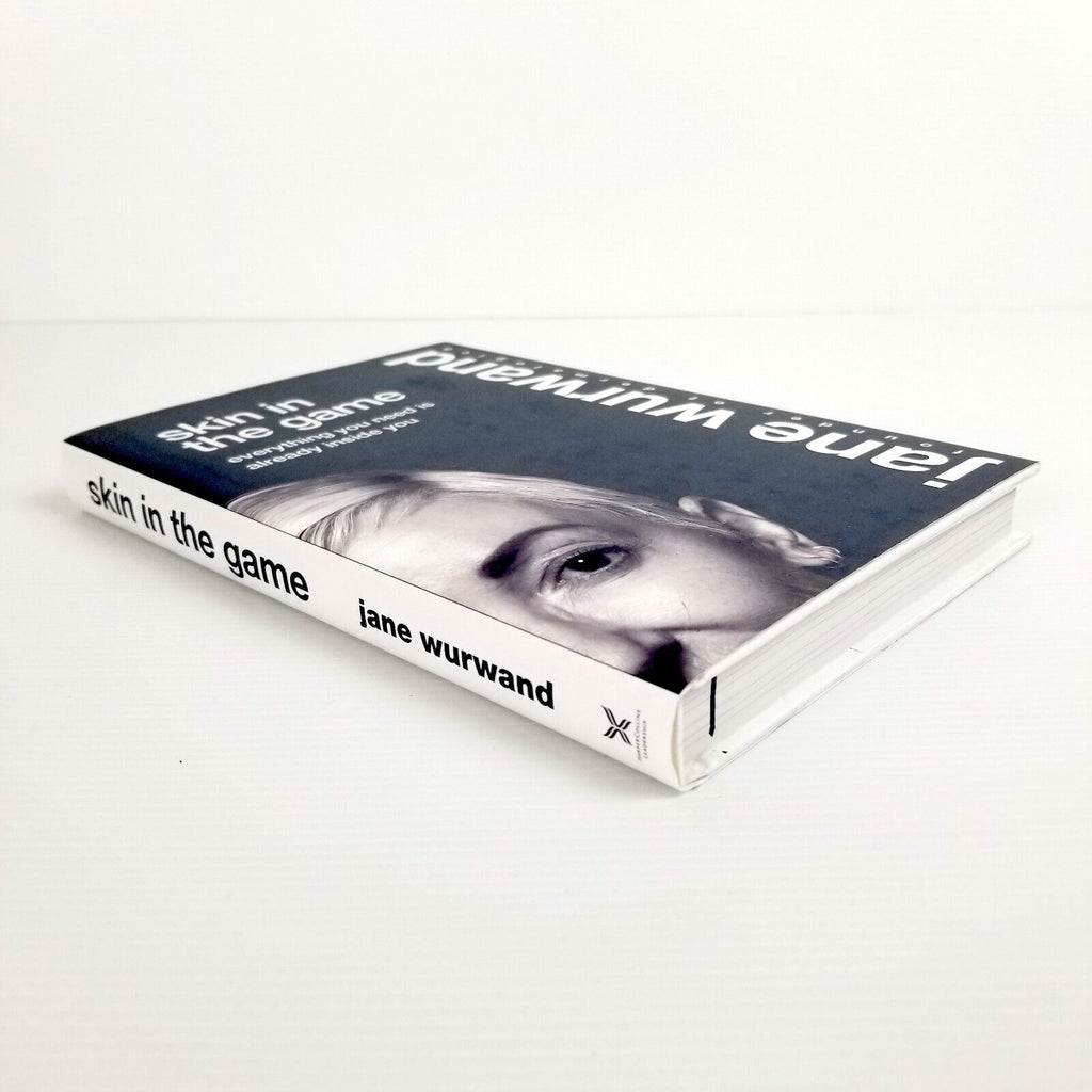 Skin in the Game: Everything You Need is Already Inside You by Jane Wurwand Book