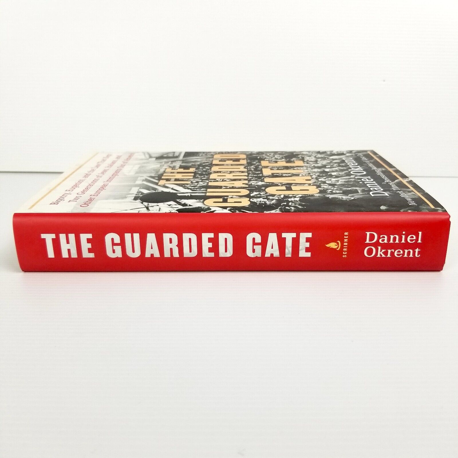 The Guarded Gate: Bigotry, Eugenics and the Law... by Daniel Okrent, Hardcover