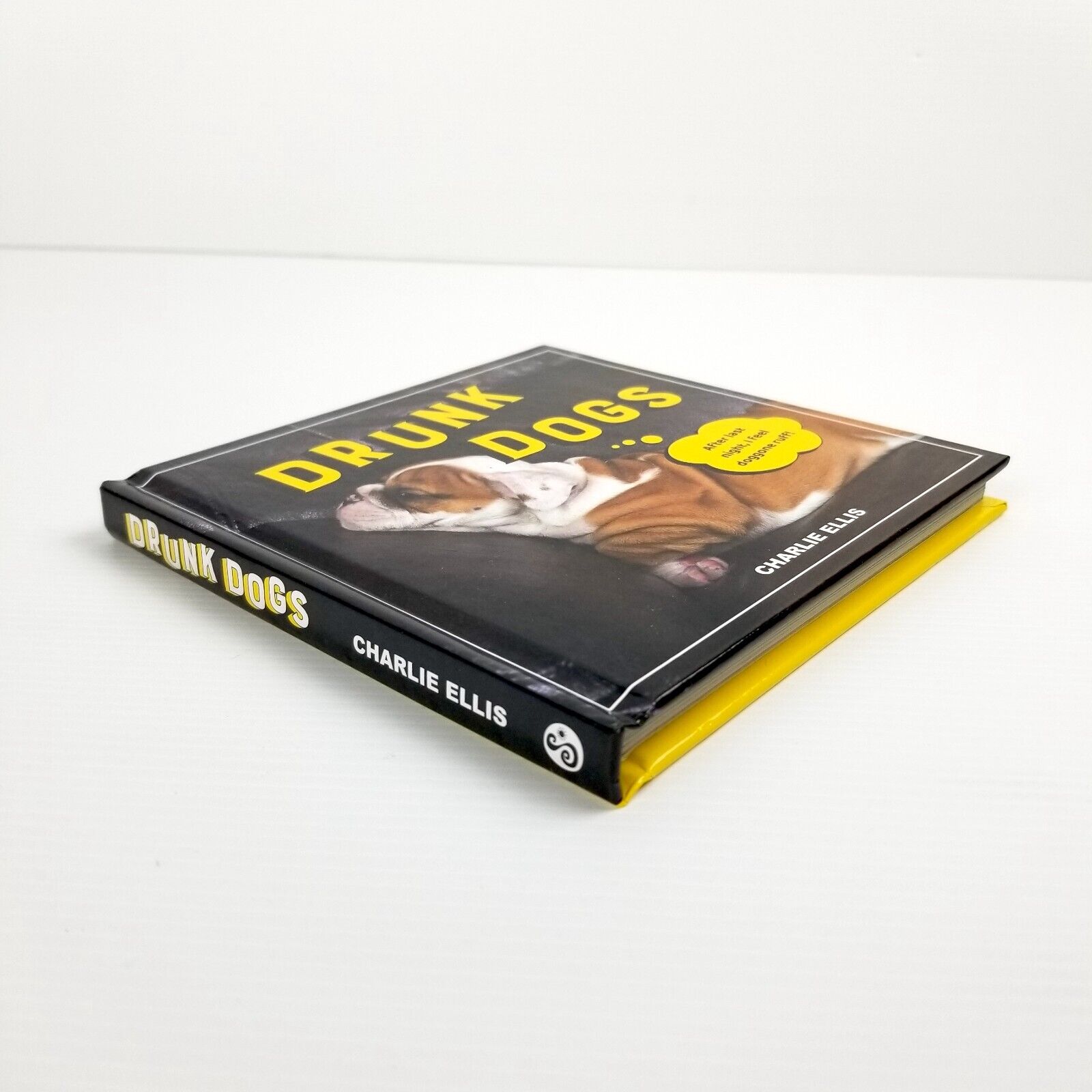 Drunk Dogs: Hilarious Pics of Plastered Pups by Charlie Ellis (Hardcover, 2021)