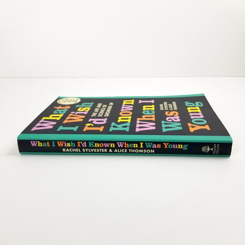 What I Wish I'd Known When I Was Young by Rachel Sylvester and Alice Thomson New