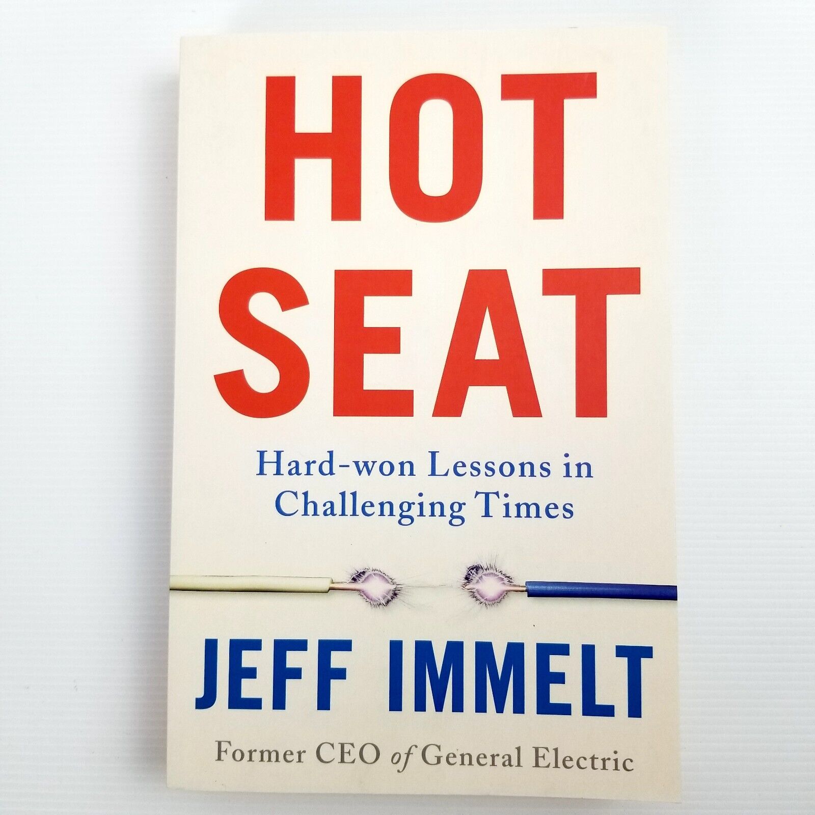Hot Seat: Hard-won Lessons in Challenging Times by Jeff Immelt Paperback, 2021
