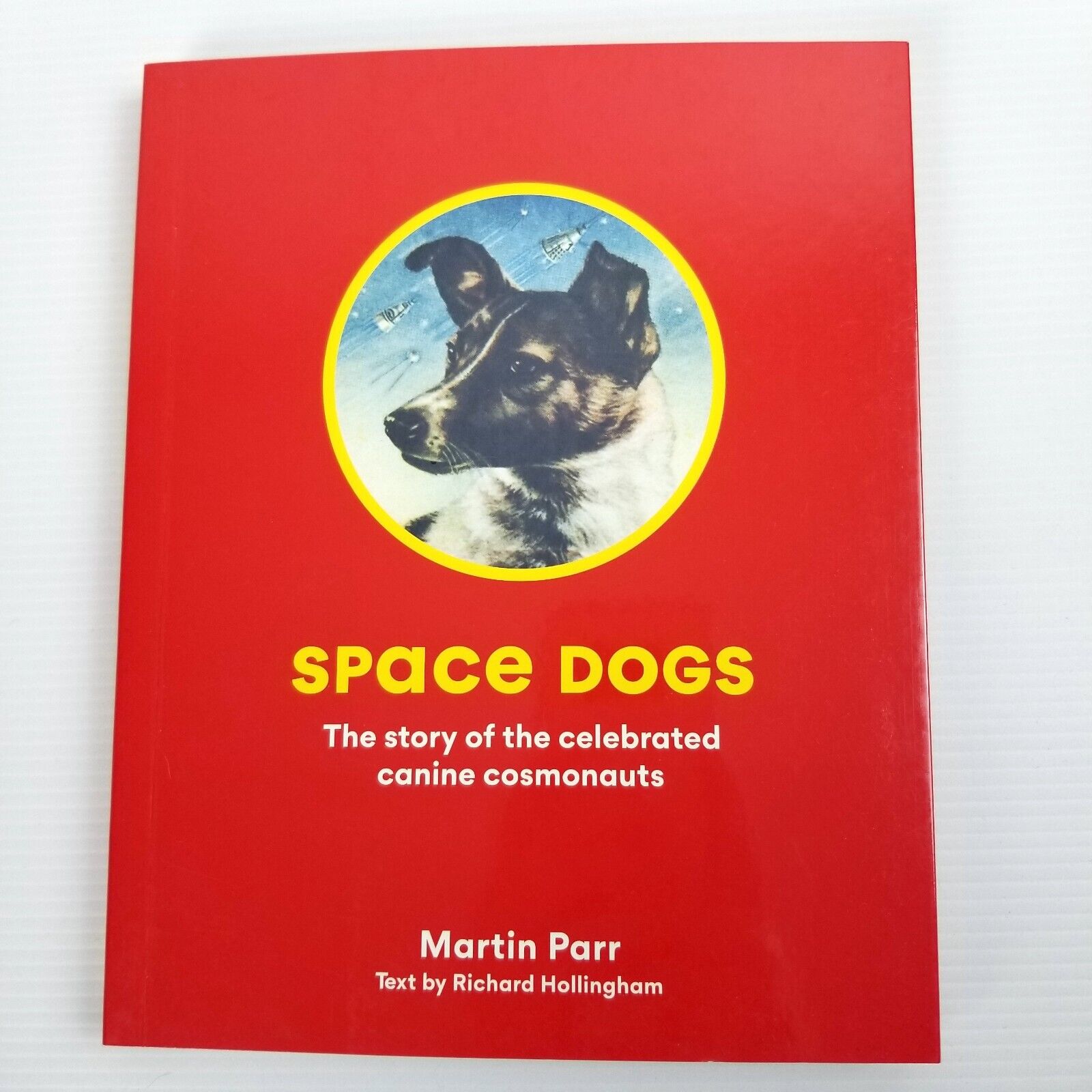 Space Dogs: The Story of the Celebrated Canine Cosmonaut, Martin Parr, Paperback